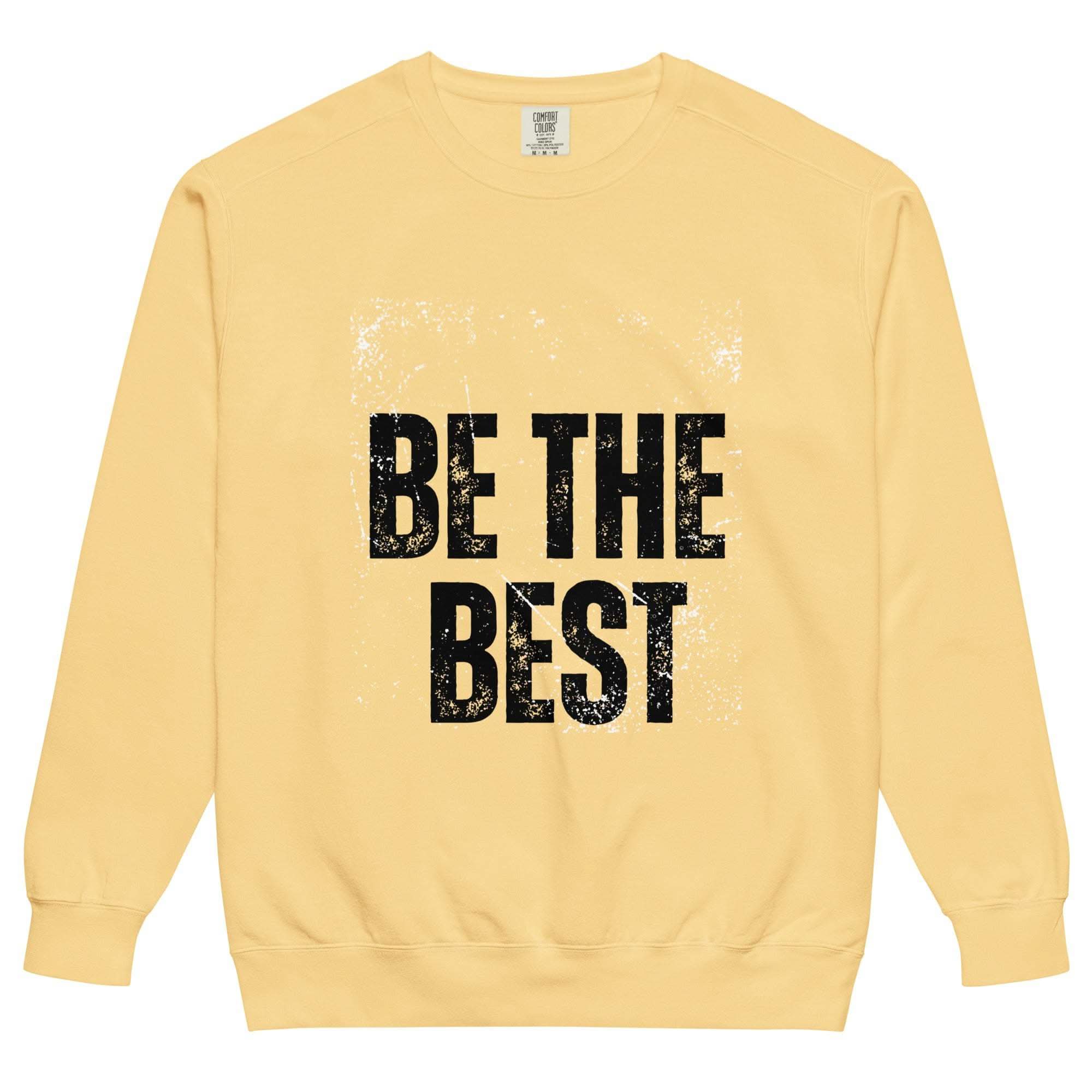 Be The Best Motivational Sweatshirt