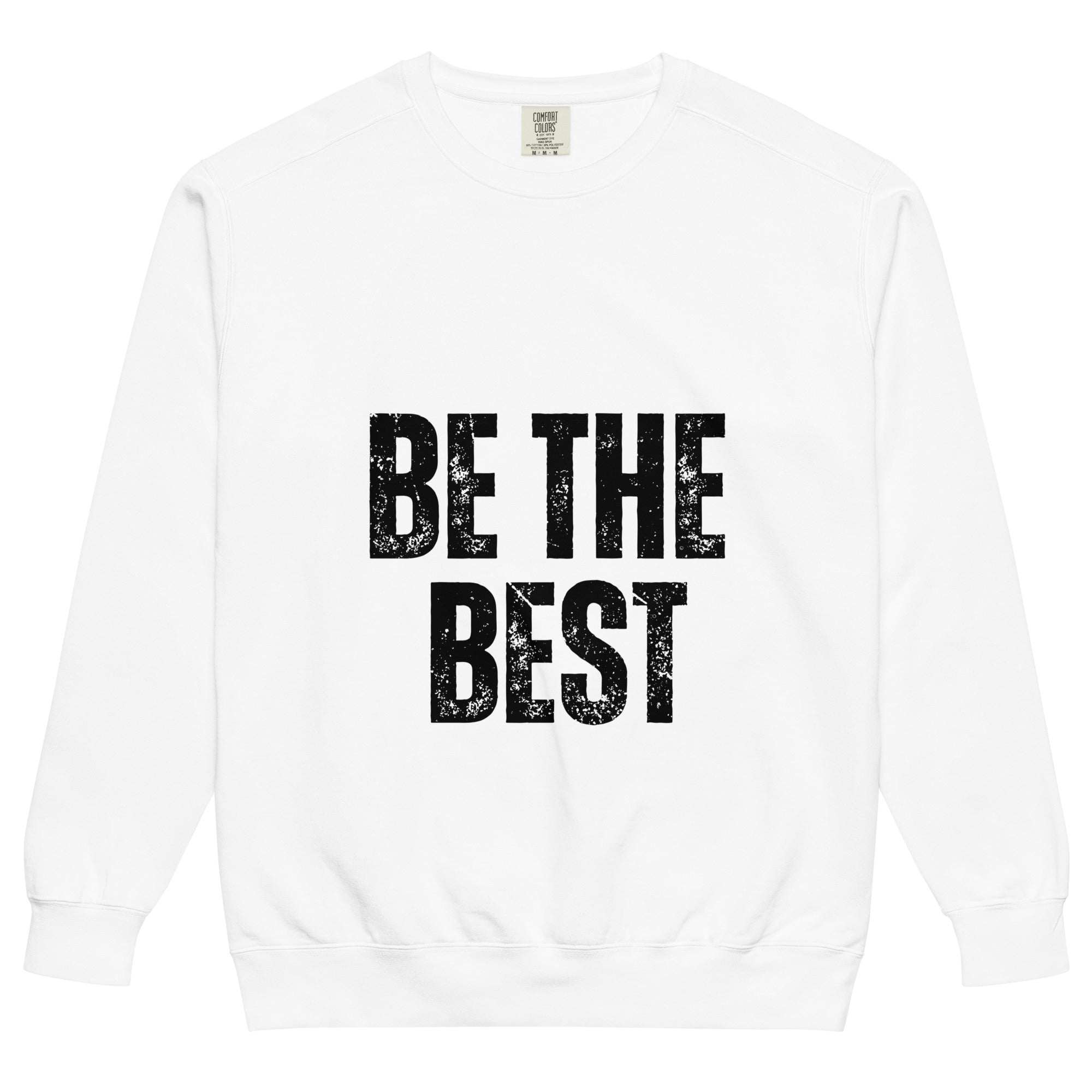 Be The Best Motivational Sweatshirt