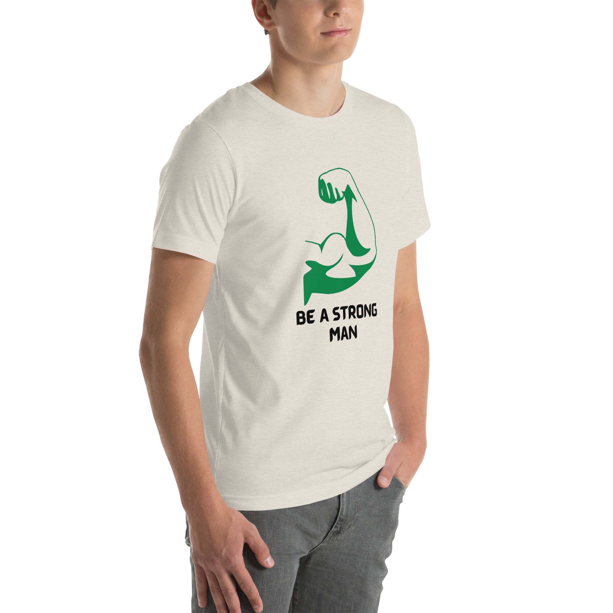 Be a Strong Man T-Shirt