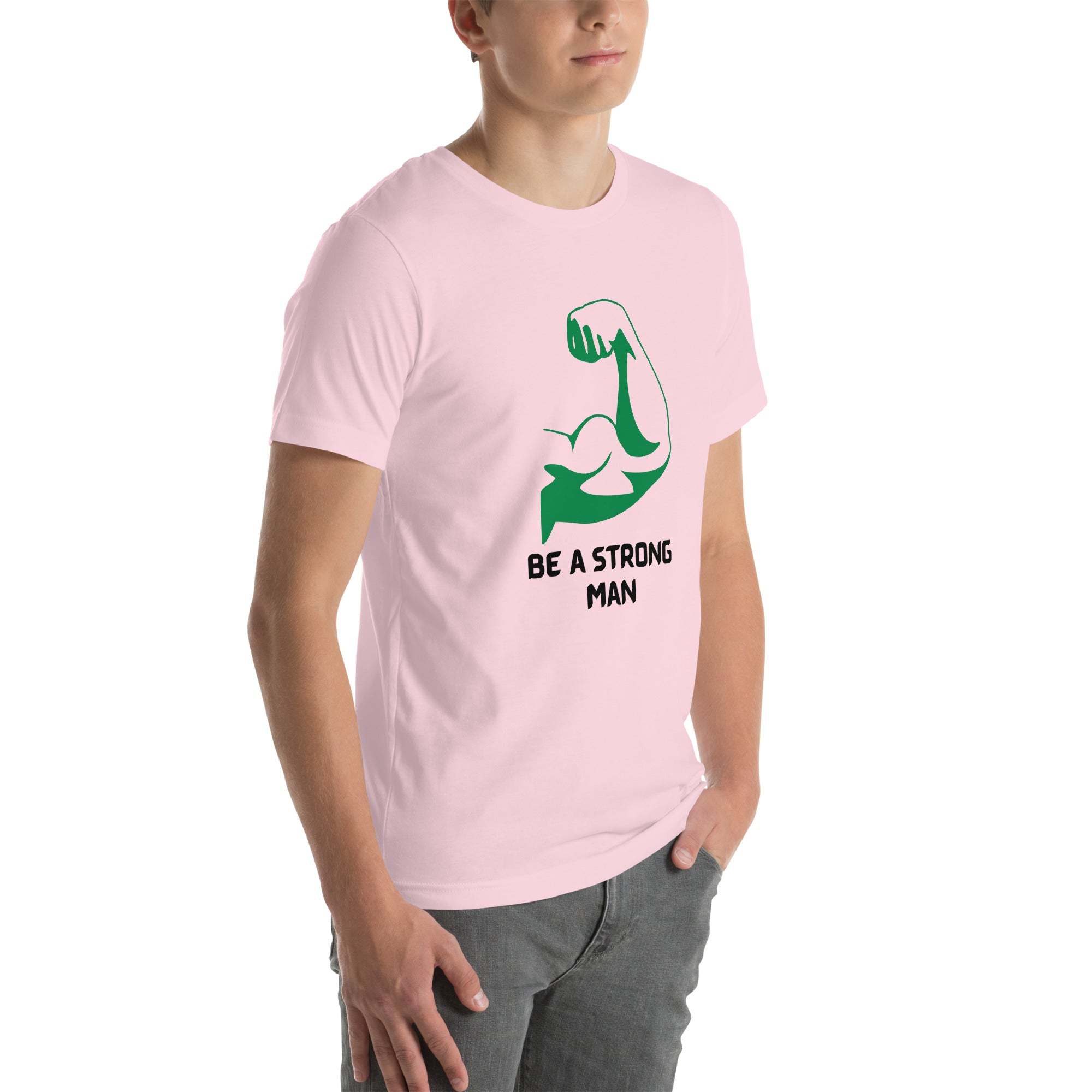 Be a Strong Man T-Shirt