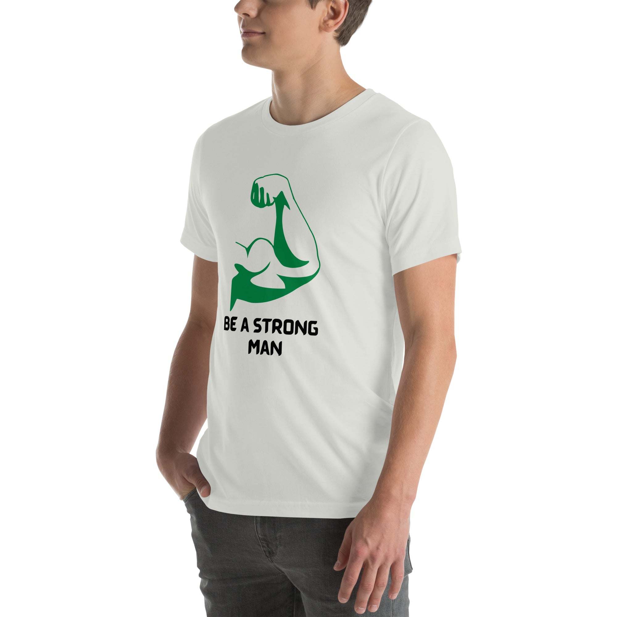 Be a Strong Man T-Shirt