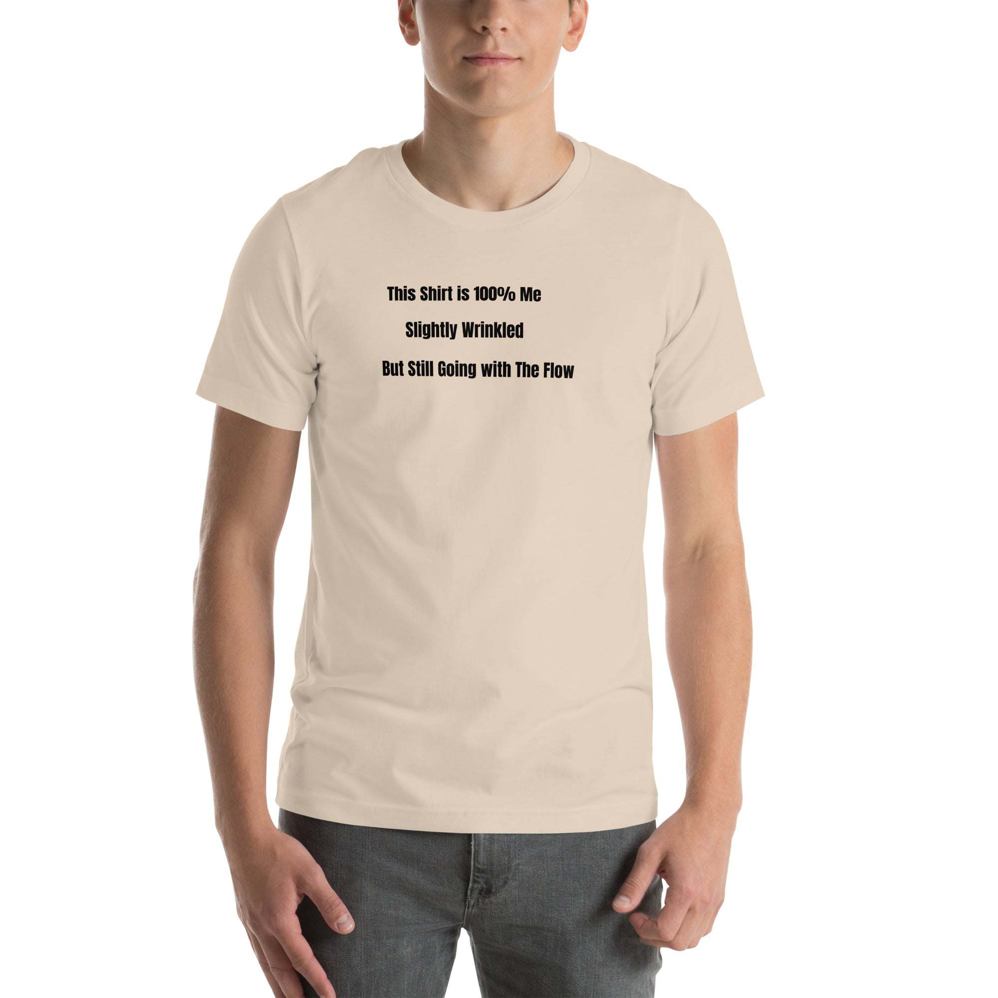 Unisex funny wrinkled t-shirt with sarcastic "This Shirt is 100% Me – Slightly Wrinkled but Still Going with the Flow" text, soft cotton Old Person Humor T-shirt