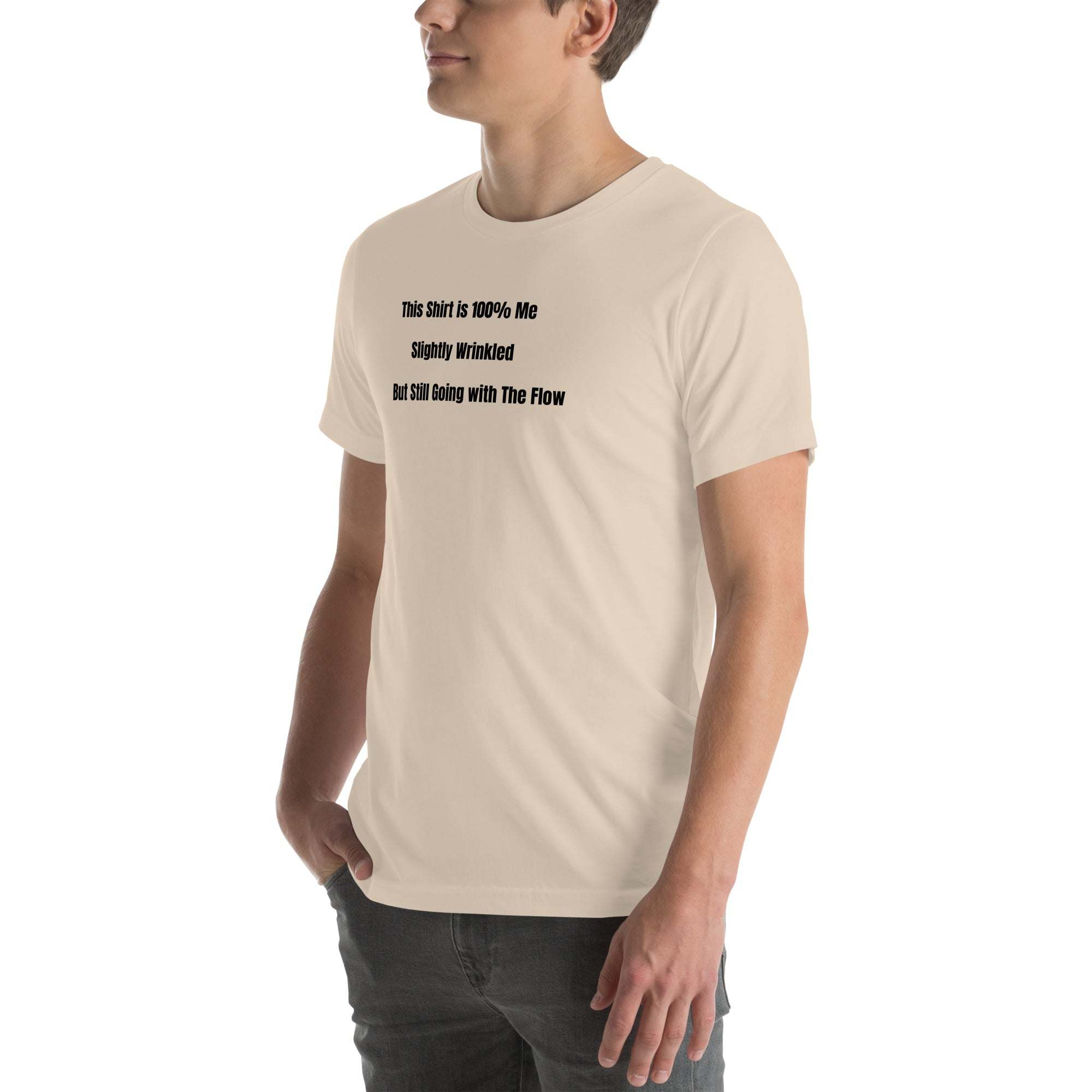 Unisex beige funny wrinkled t-shirt with humorous "This Shirt is 100% Me – Slightly Wrinkled but Still Going with the Flow" text for old person humor style