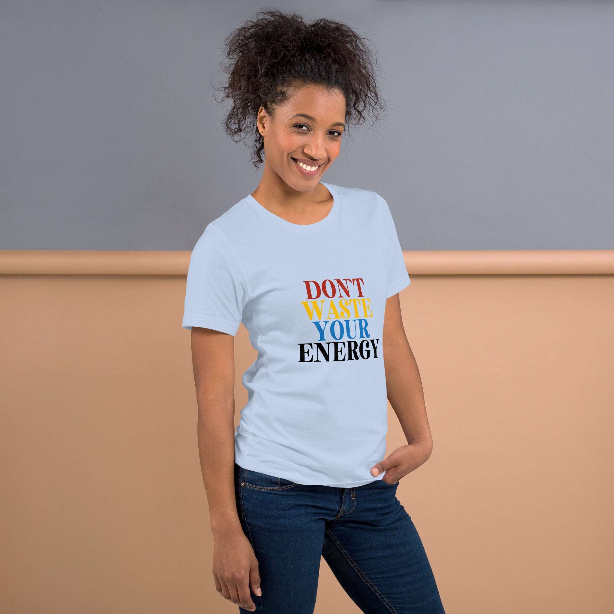 Motivational Tee - Don't Waste Your Energy T-Shirt for Inspiration.