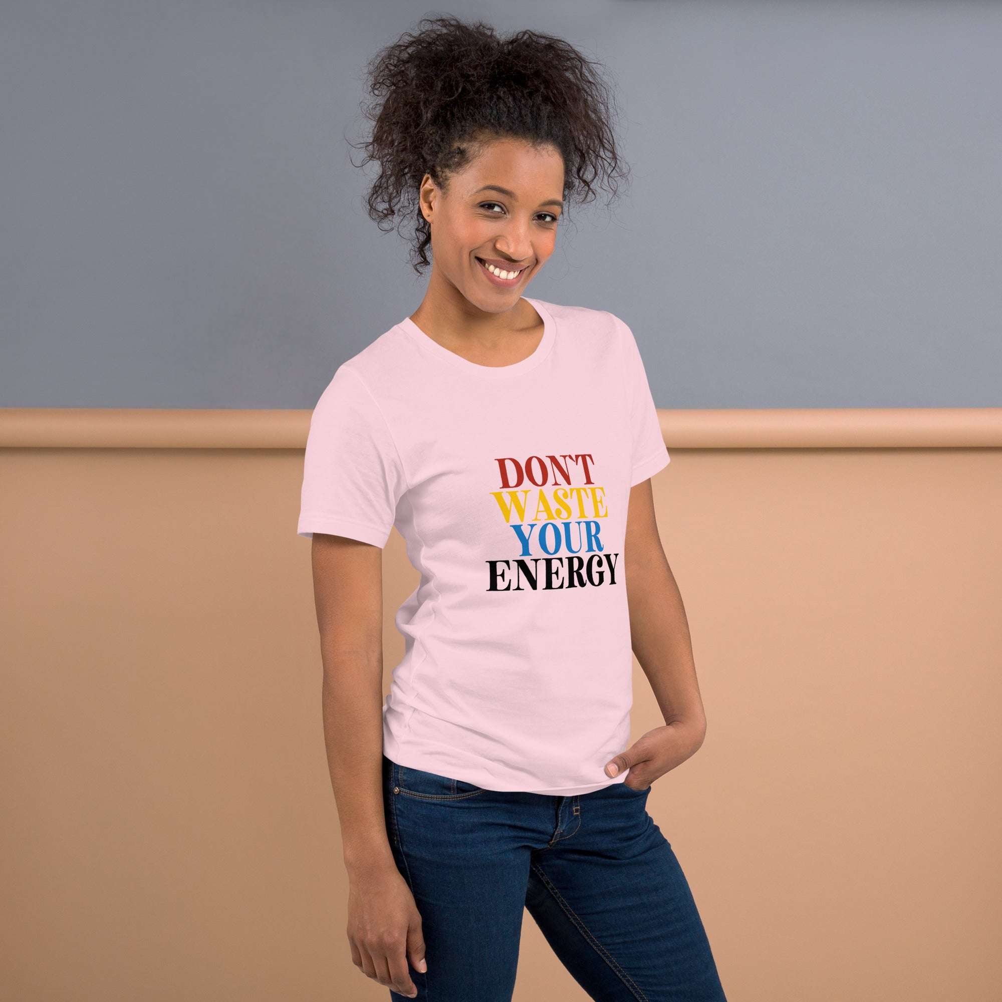 Motivational Tee - Don't Waste Your Energy T-Shirt for Inspiration.
