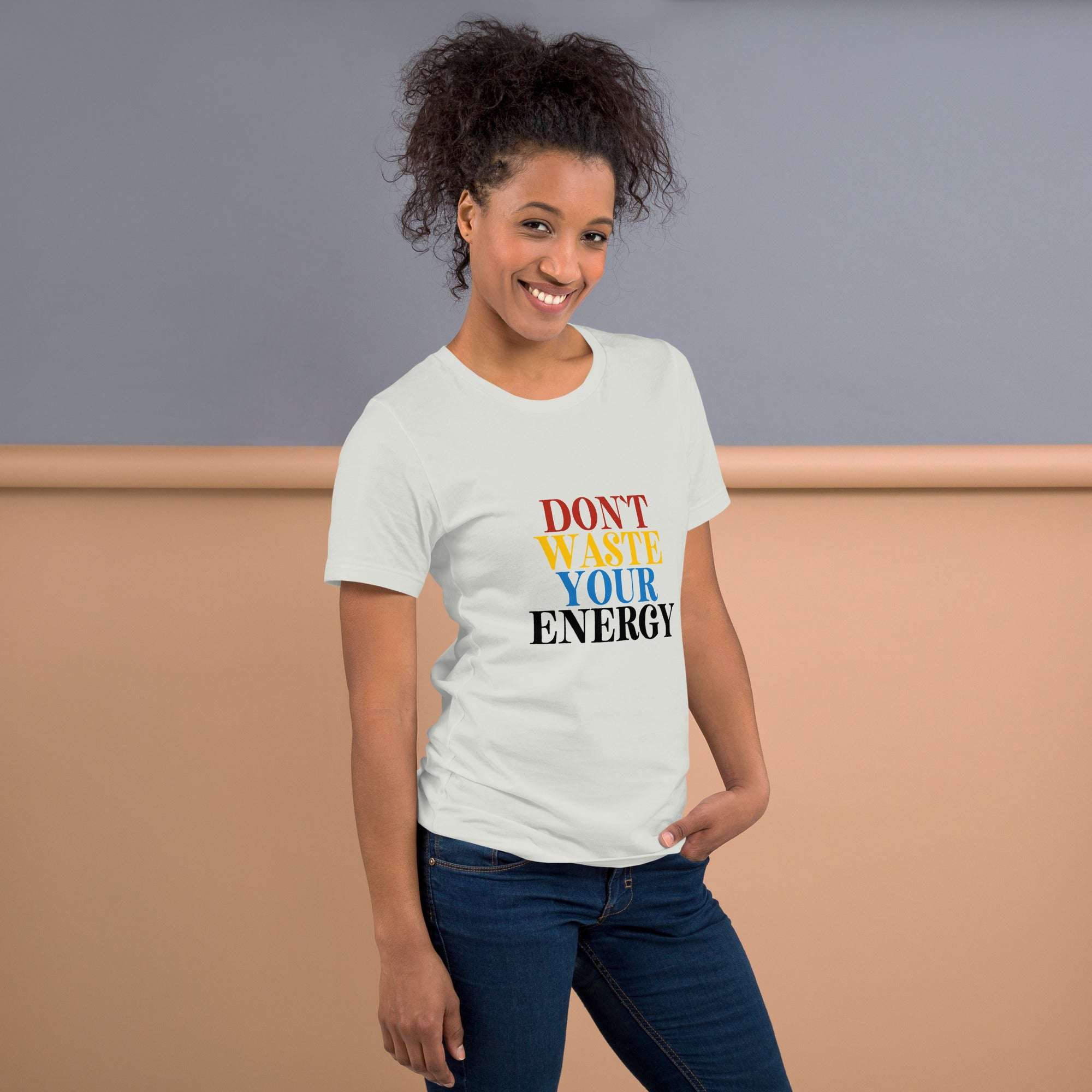 Motivational Tee - Don't Waste Your Energy T-Shirt for Inspiration.