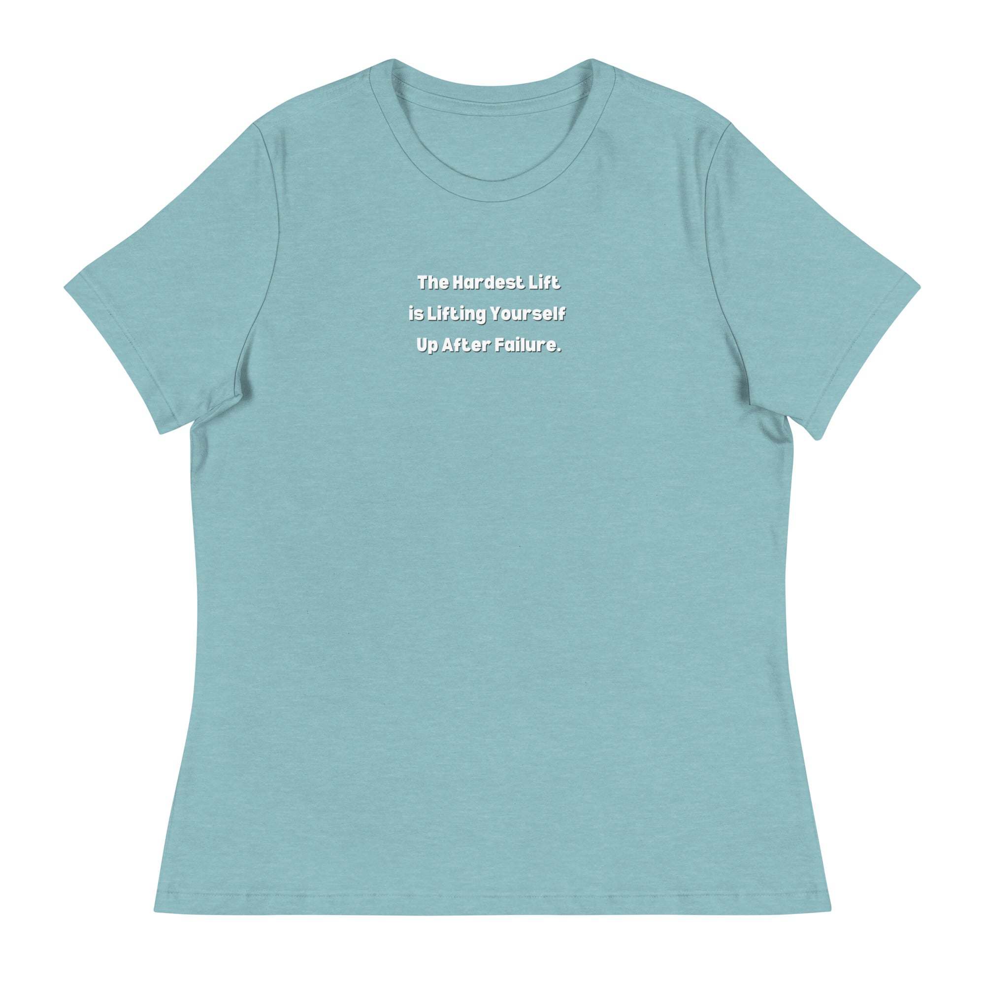 Light blue inspirational t-shirt for women with motivational quote "The Hardest Lift is Lifting Yourself Up After Failure" in white text.