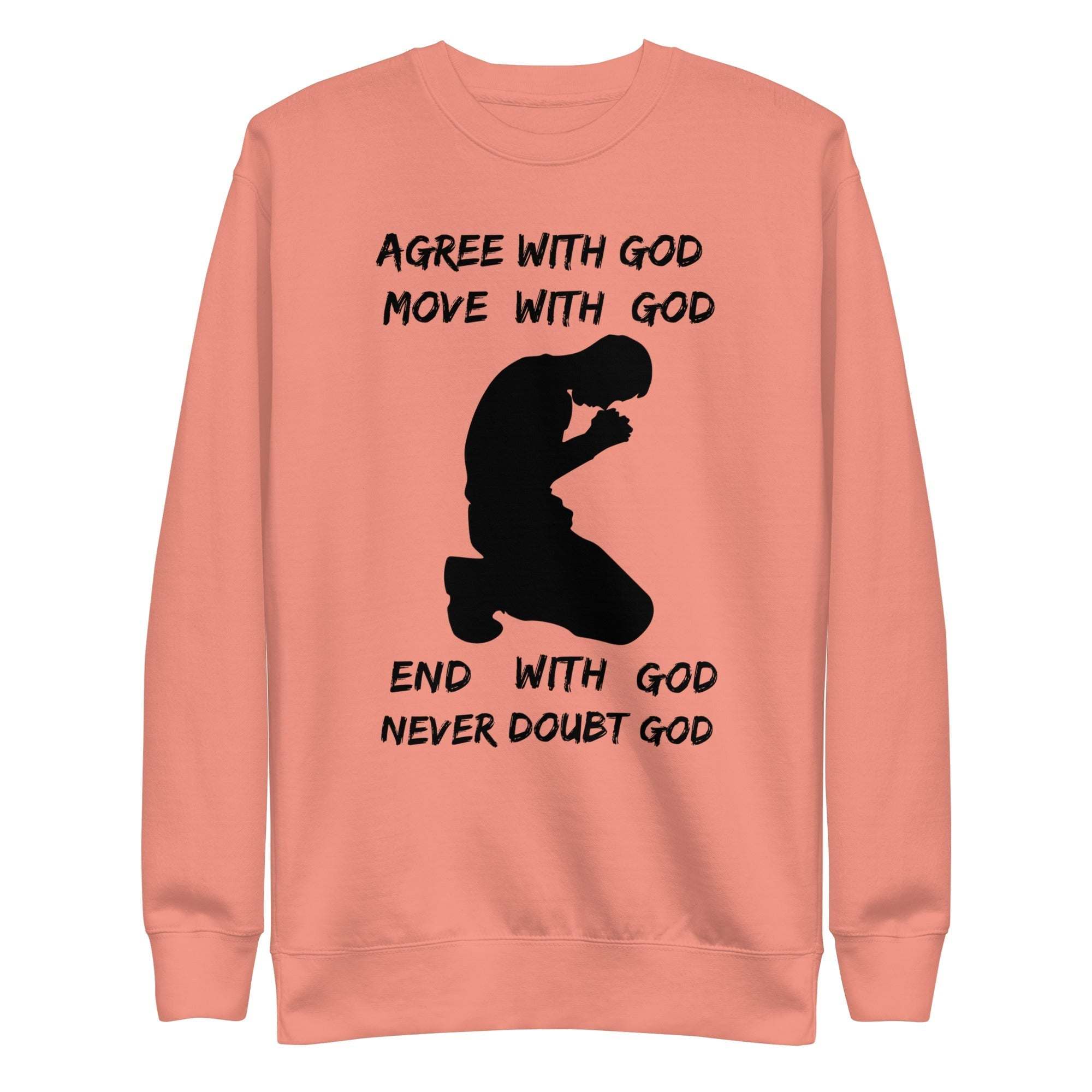 Agree With God Sweatshirt