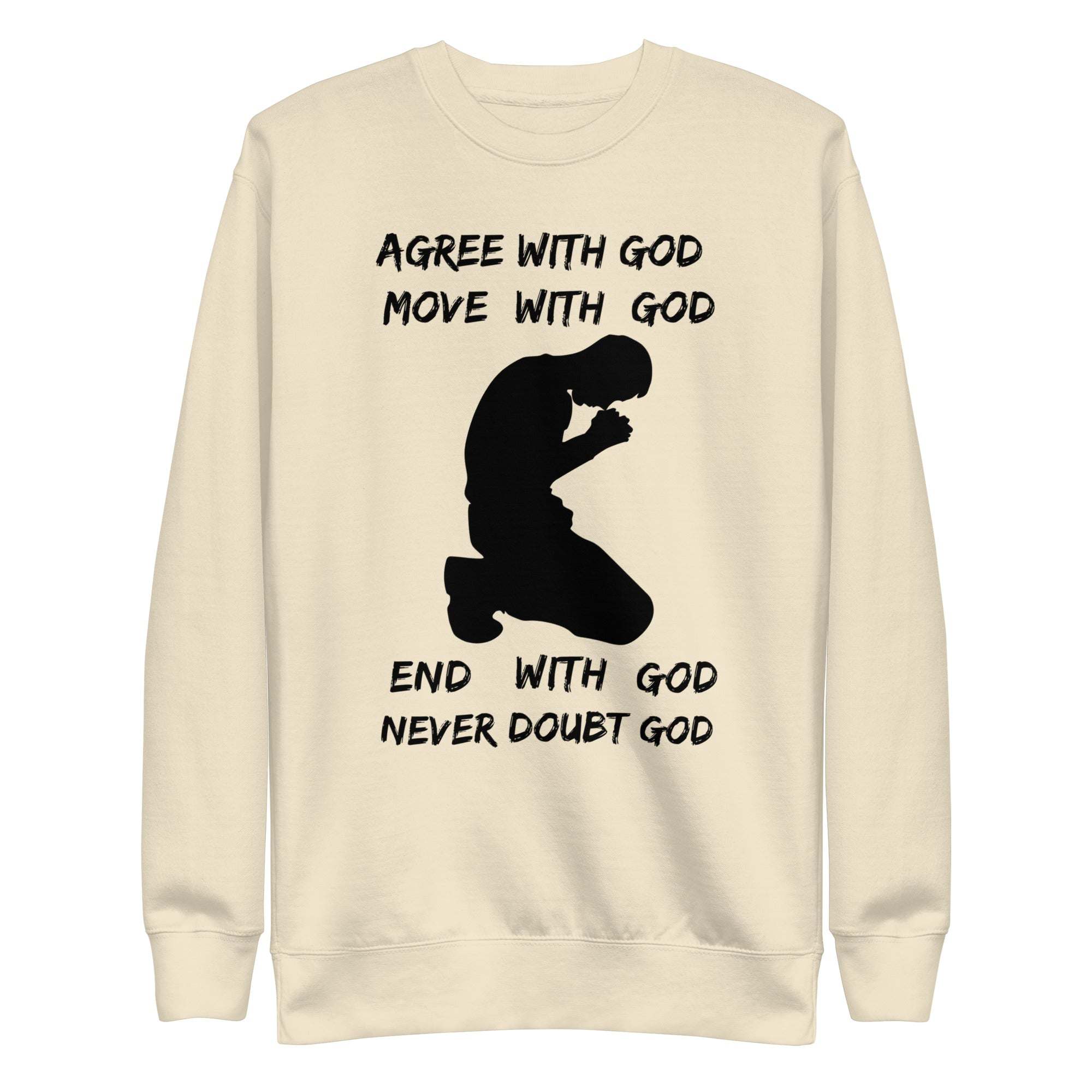 Agree With God Sweatshirt
