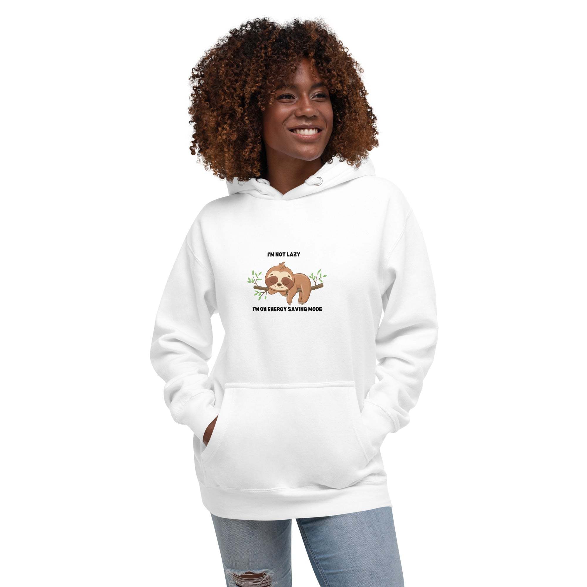 Cute Sloth Hoodie: I'm Not Lazy, Just Energy Efficient sweatshirt.
