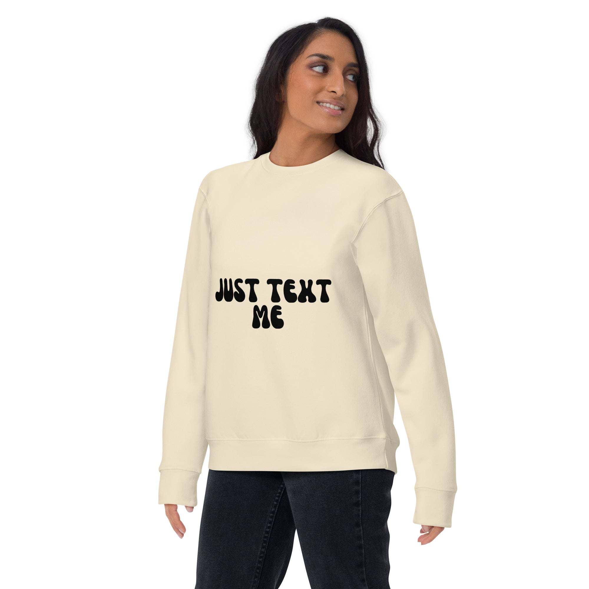 Unisex casual cream sweatshirt with "Just Text Me" text, soft and cozy crewneck pullover for everyday wear