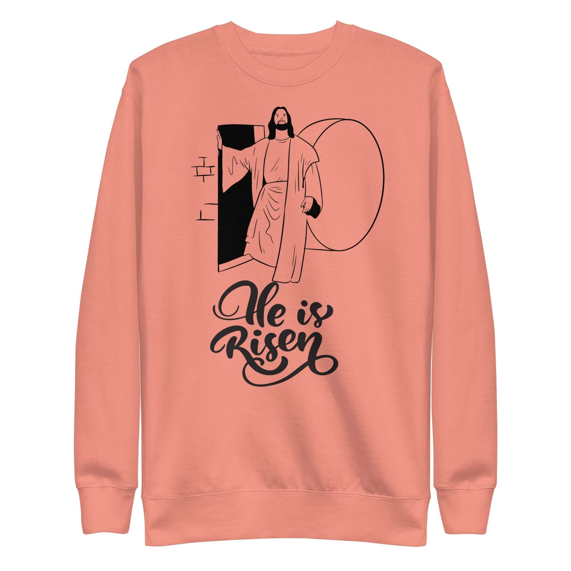 He Is Risen sweatshirt