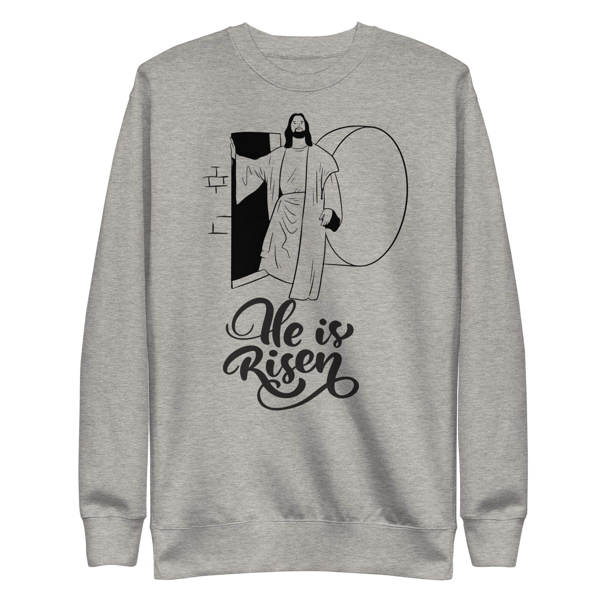 He Is Risen sweatshirt