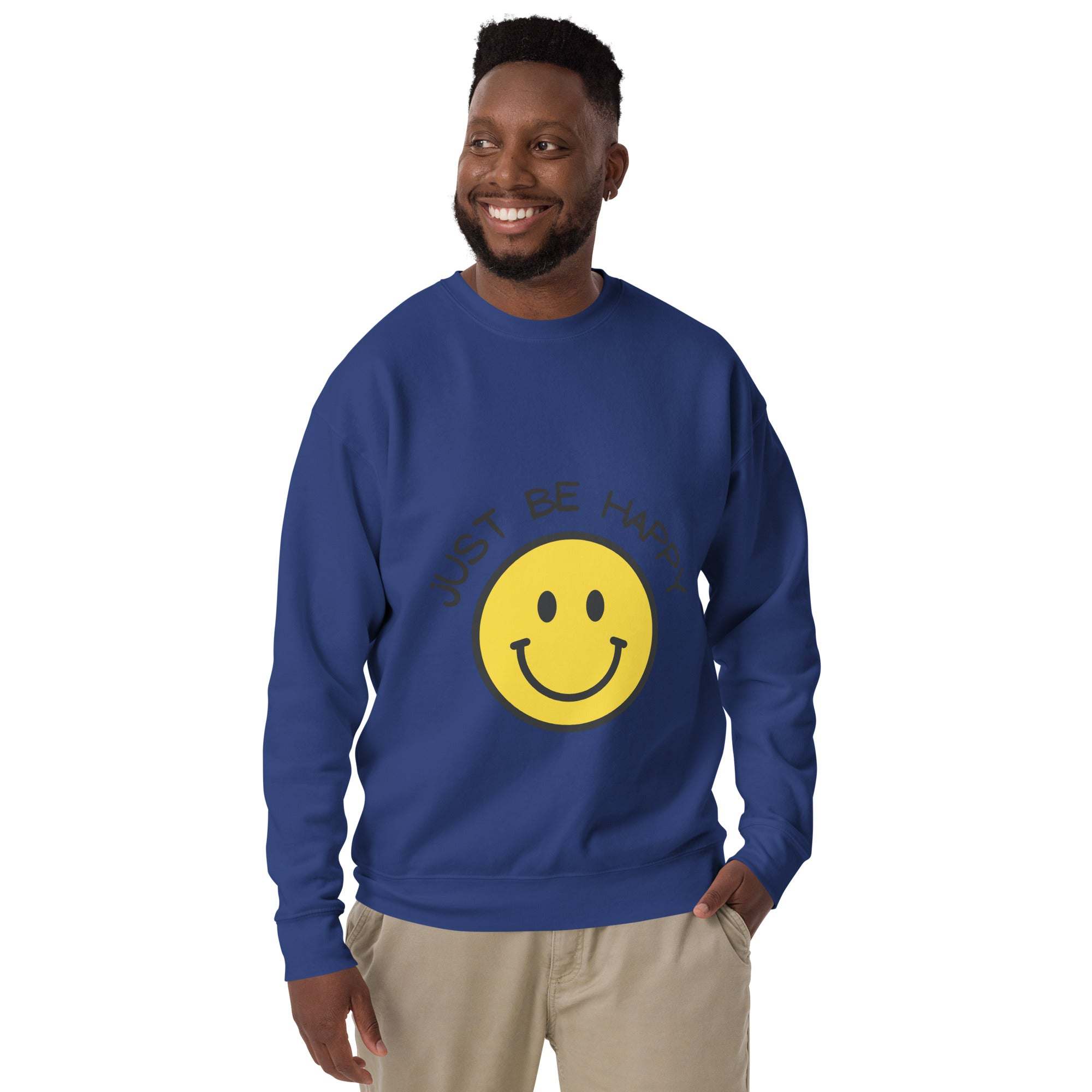 Just Be Happy Sweatshirt