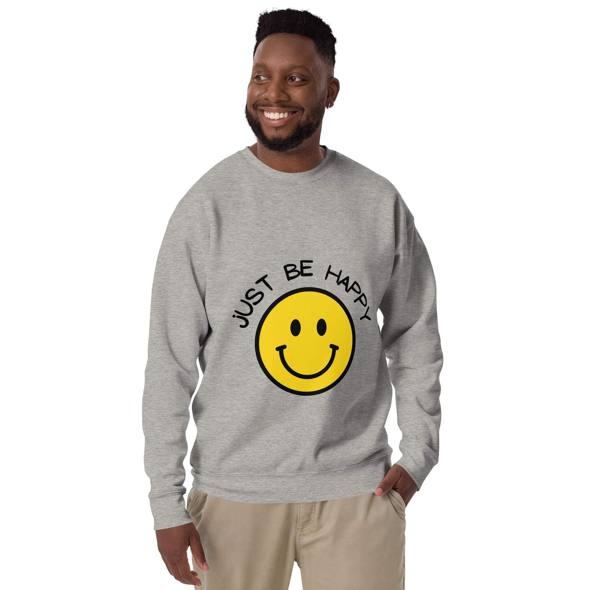 Just Be Happy Sweatshirt