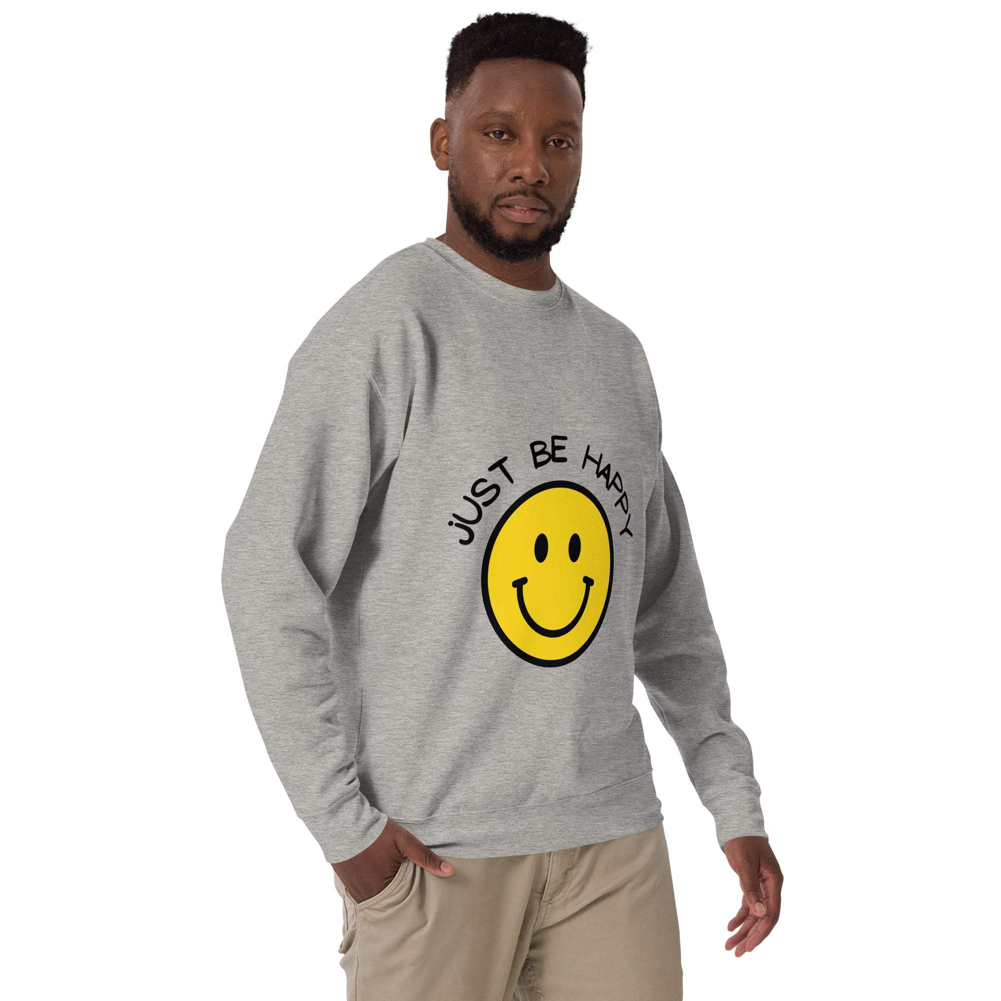 Just Be Happy Sweatshirt