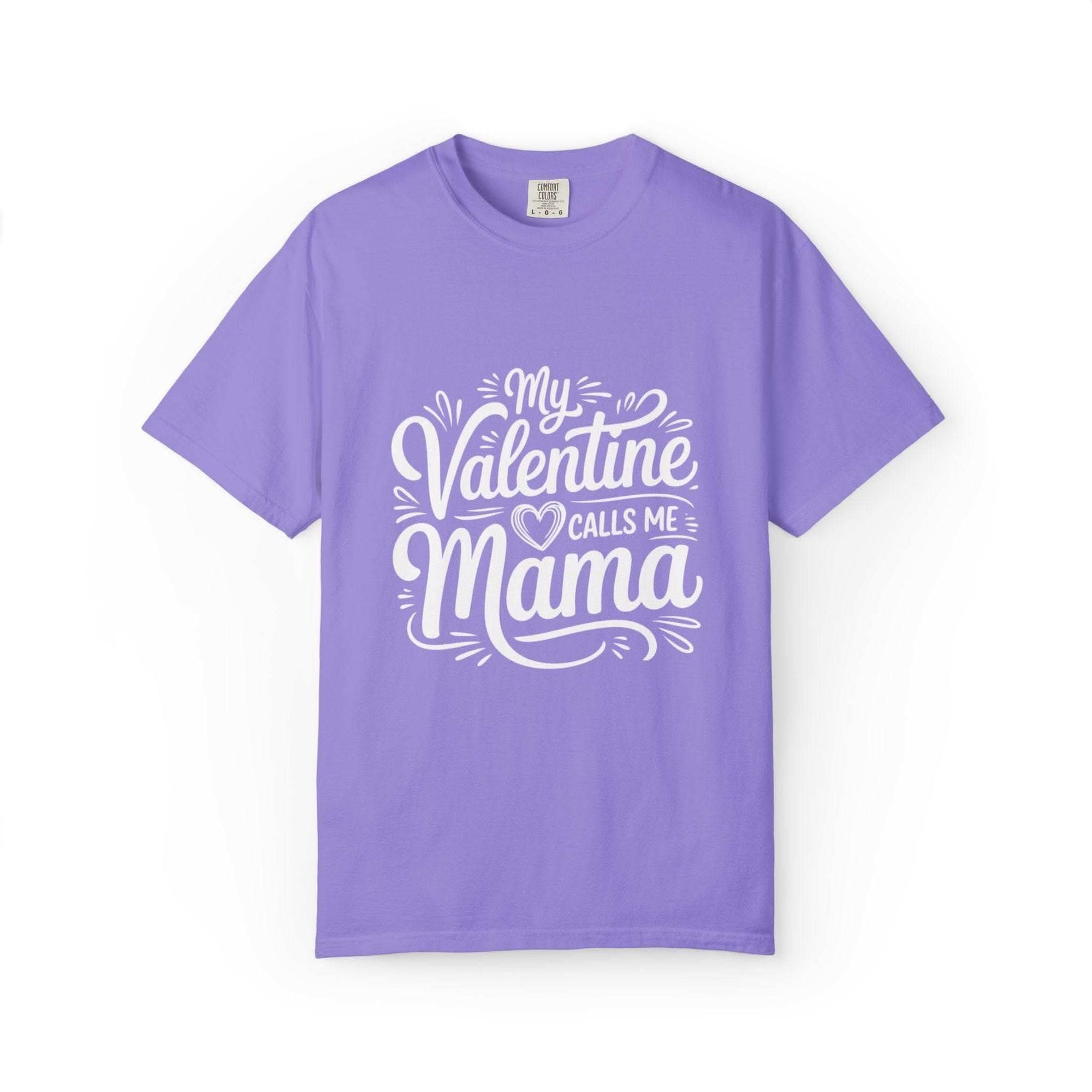 My Valentine Calls Me Mama soft garment-dyed Mother's Day T-shirt in relaxed fit