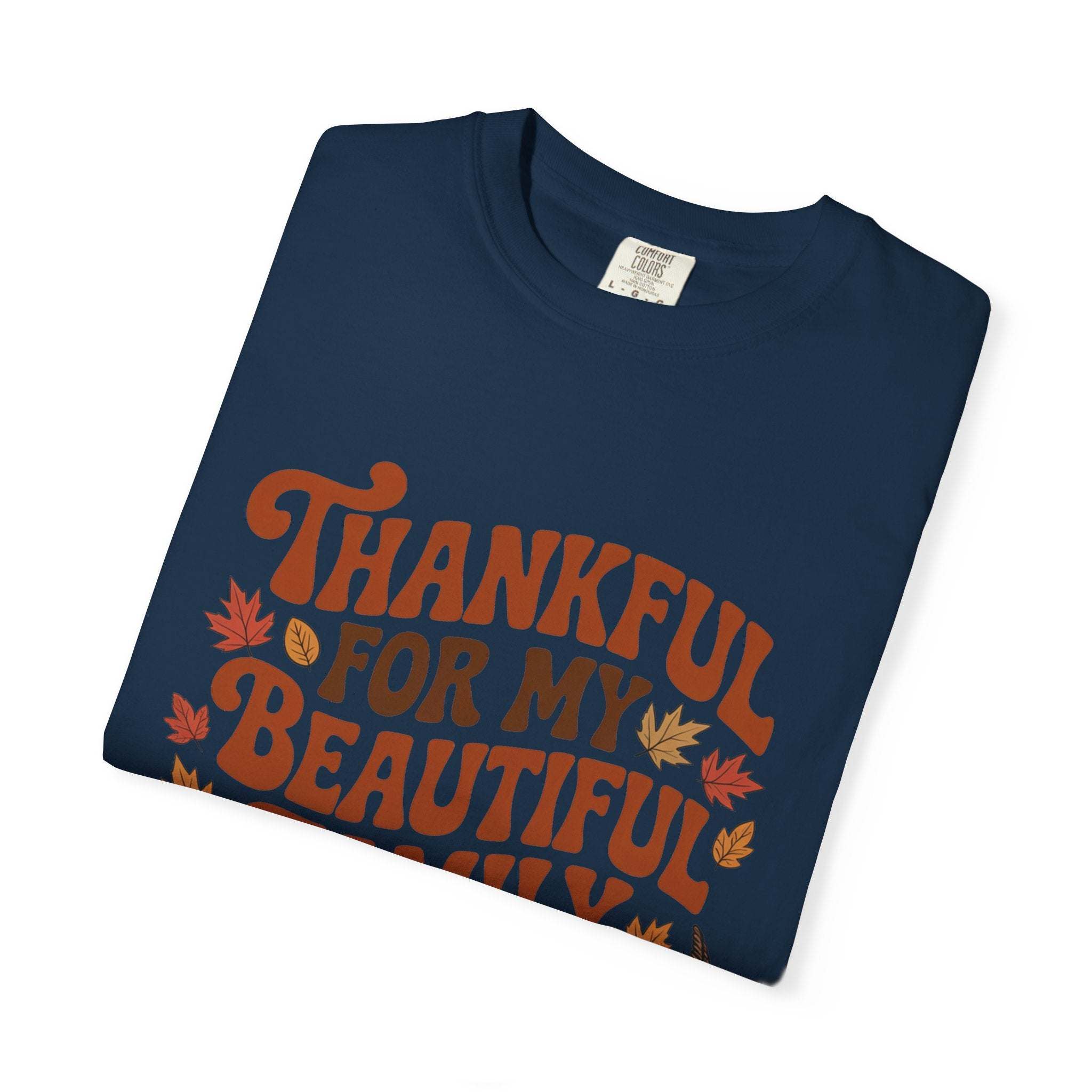T-Shirt Thankful for My Beautiful Family - Unisex Garment-Dyed