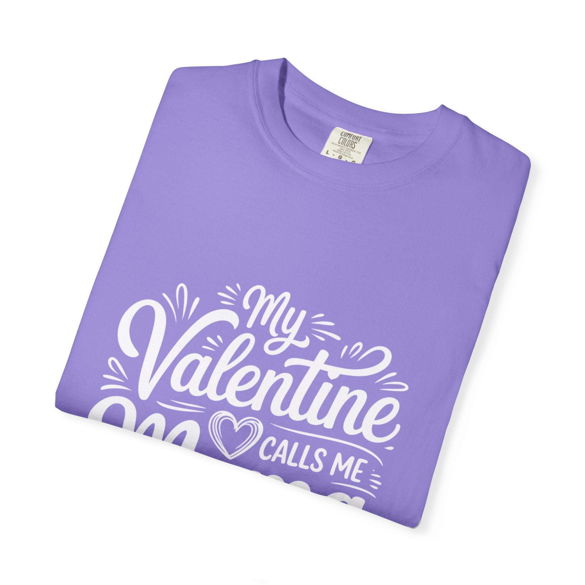 My Valentine Calls Me Mama soft cotton t-shirt for Mother's Day