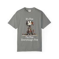 Gray garment-dyed cotton cat t-shirt with humorous "It's Fine, I'm Fine, Everything's Fine" text and small cat illustration