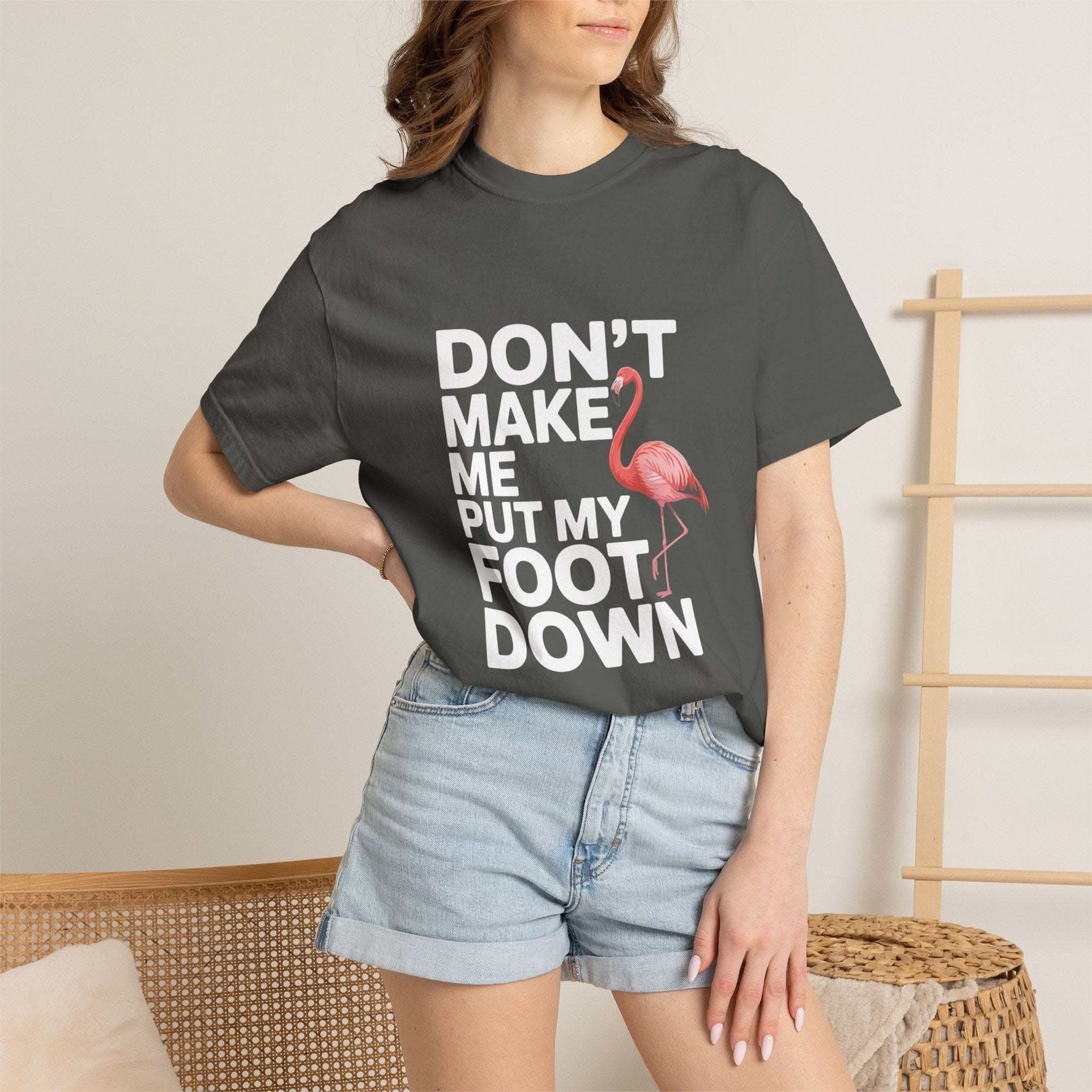 Dont Make Me Put My Foot Down flamingo T-shirt with humorous pink flamingo graphic and bold white text