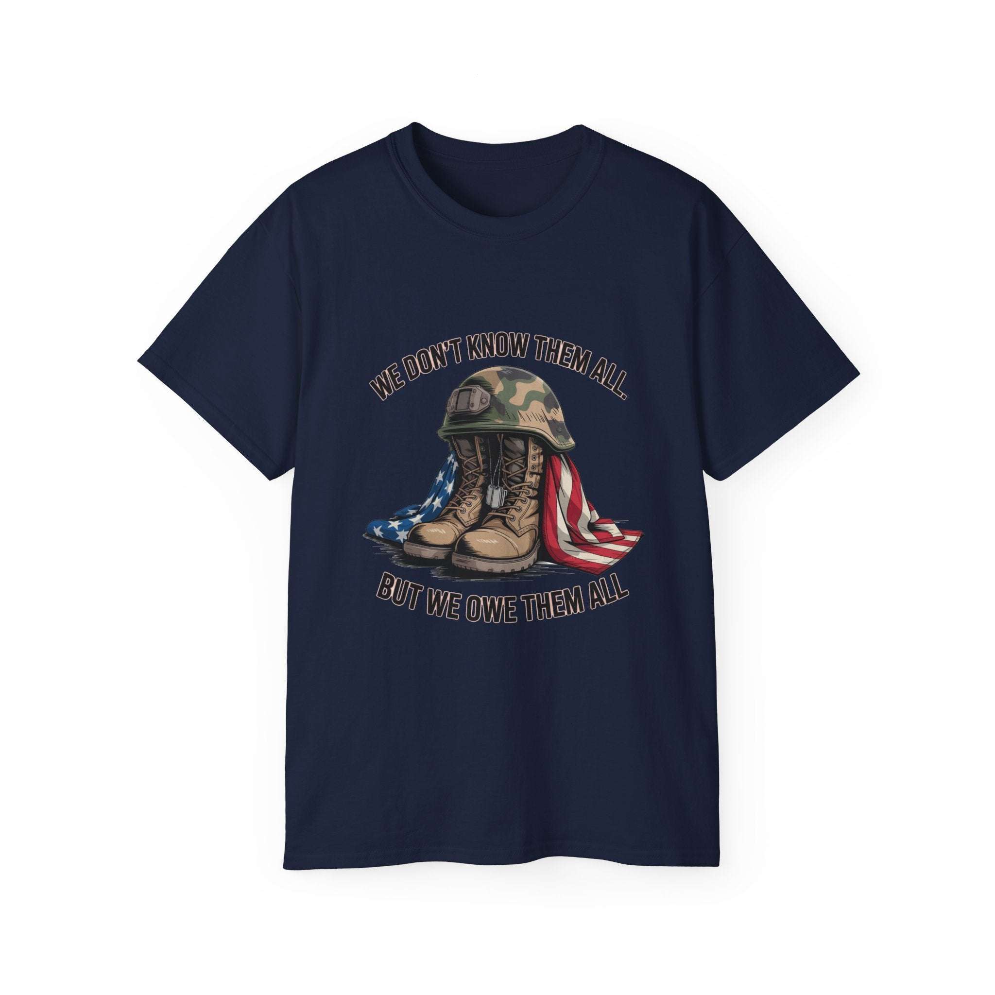 Veteran T-Shirt - We Don’t Know Them All But We Owe Them All