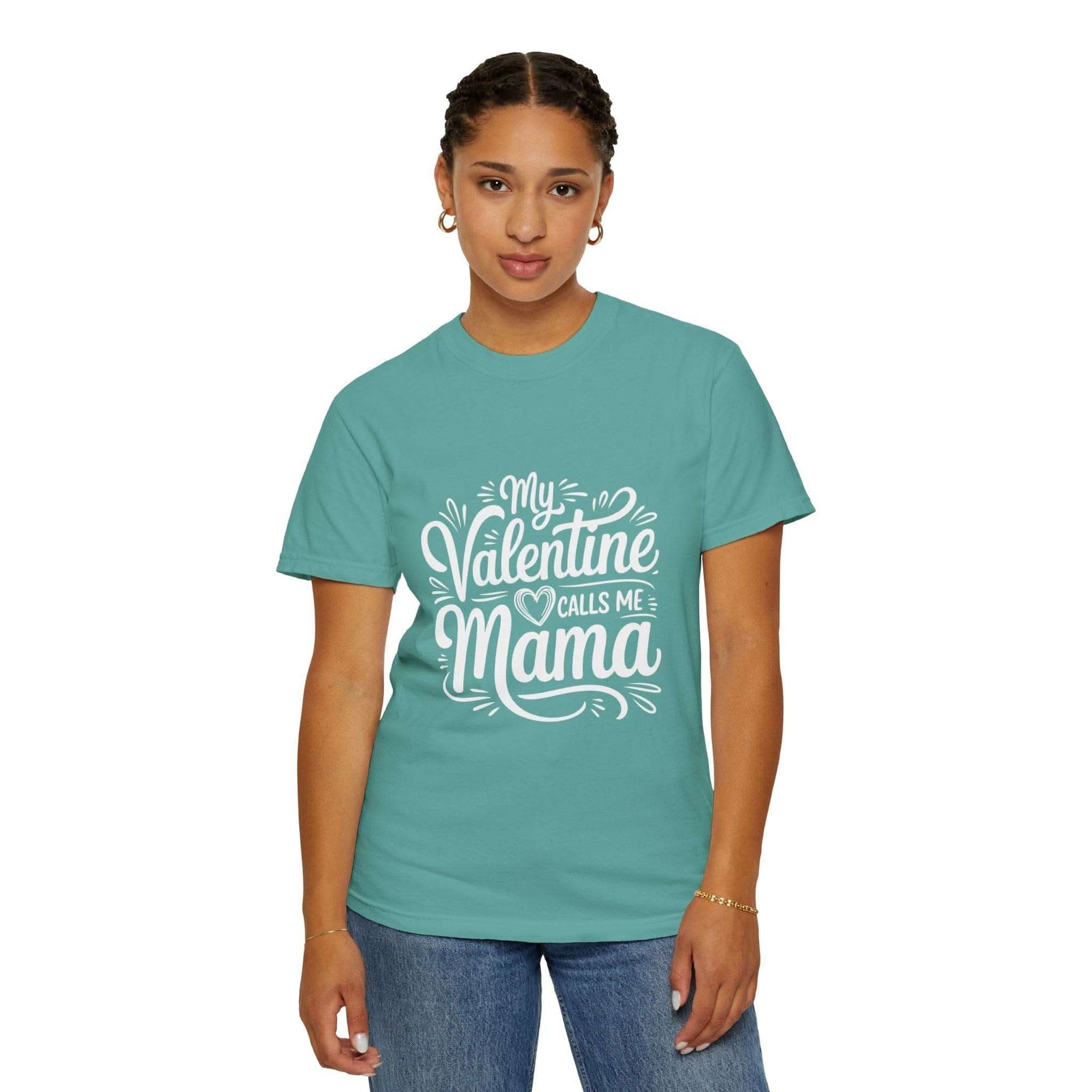 My Valentine Calls Me Mama soft cotton t-shirt for Mother's Day with relaxed fit and garment-dyed finish