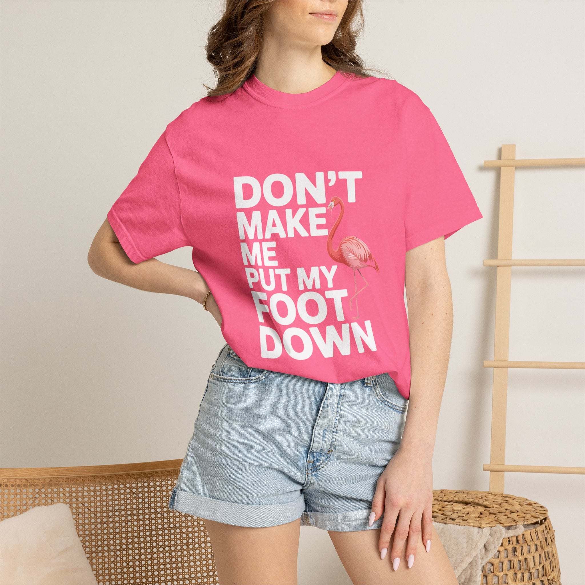 Dont Make Me Put My Foot Down Flamingo T-shirt | Funny Bird Quote Tee