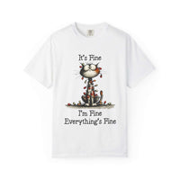 White cat t-shirt with cartoon cat and "It’s Fine, I’m Fine, Everything’s Fine" text, soft garment-dyed cotton