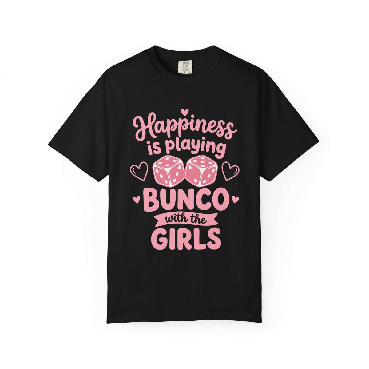 Happiness Is Playing Bunco with the Girls pink dice design on cozy garment-dyed cotton t-shirt
