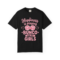 Happiness Is Playing Bunco with the Girls pink dice design on cozy garment-dyed cotton t-shirt