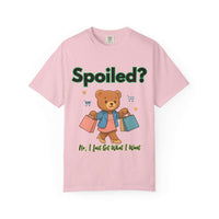 Spoiled No I Just Get What I Want T-shirt
