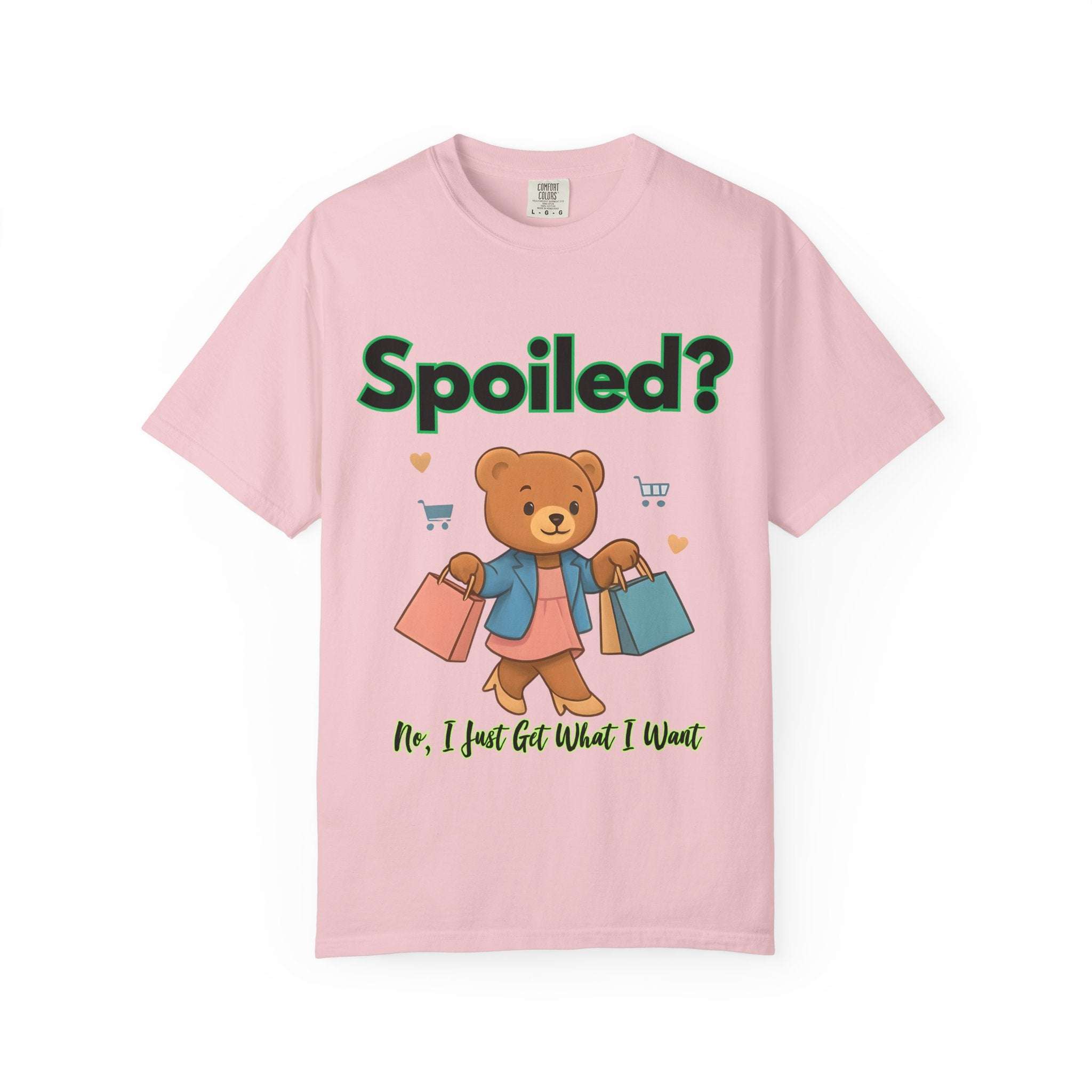 Spoiled No I Just Get What I Want T-shirt