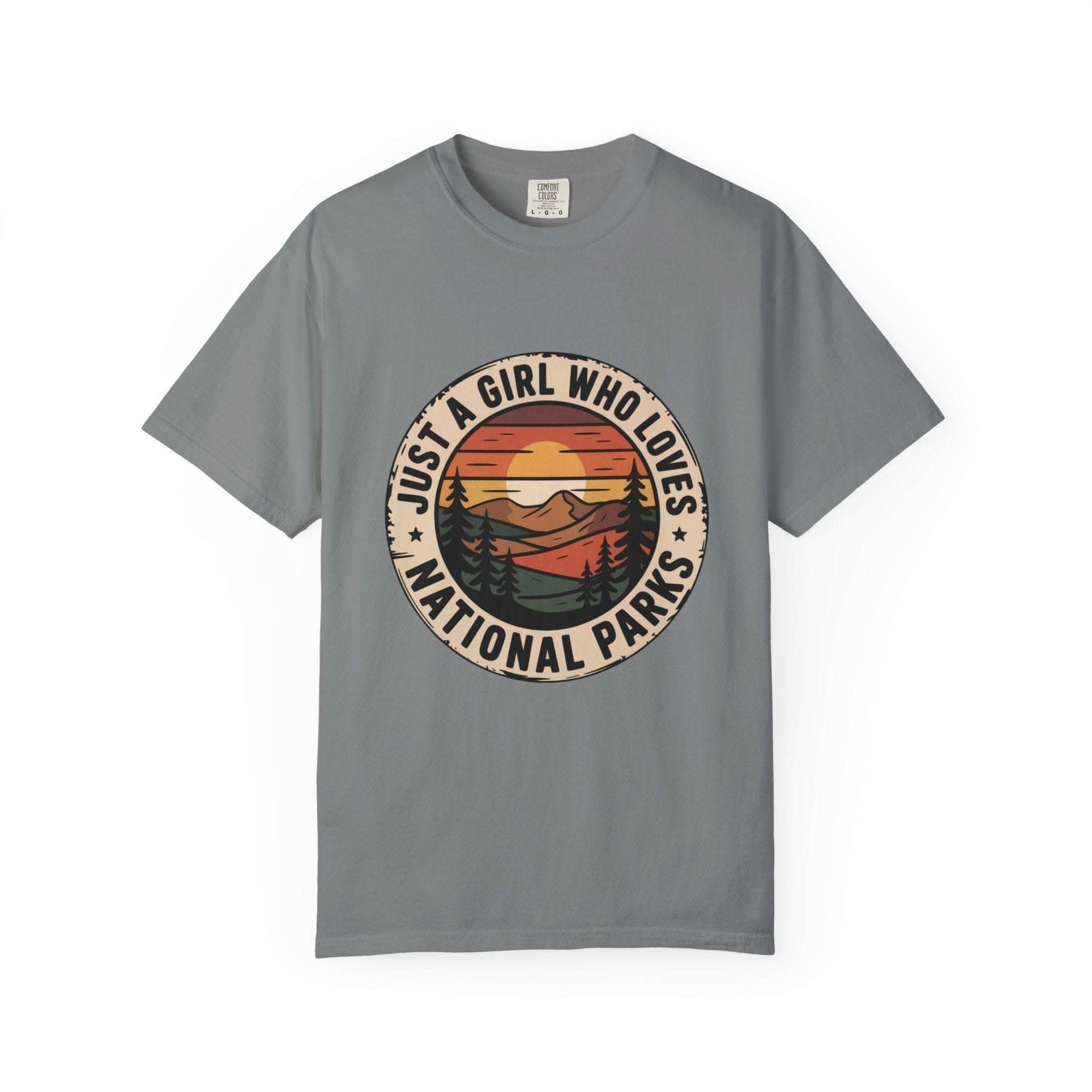 National Parks T-Shirt with “Just a Girl Who Loves National Parks” design on soft, garment-dyed cotton