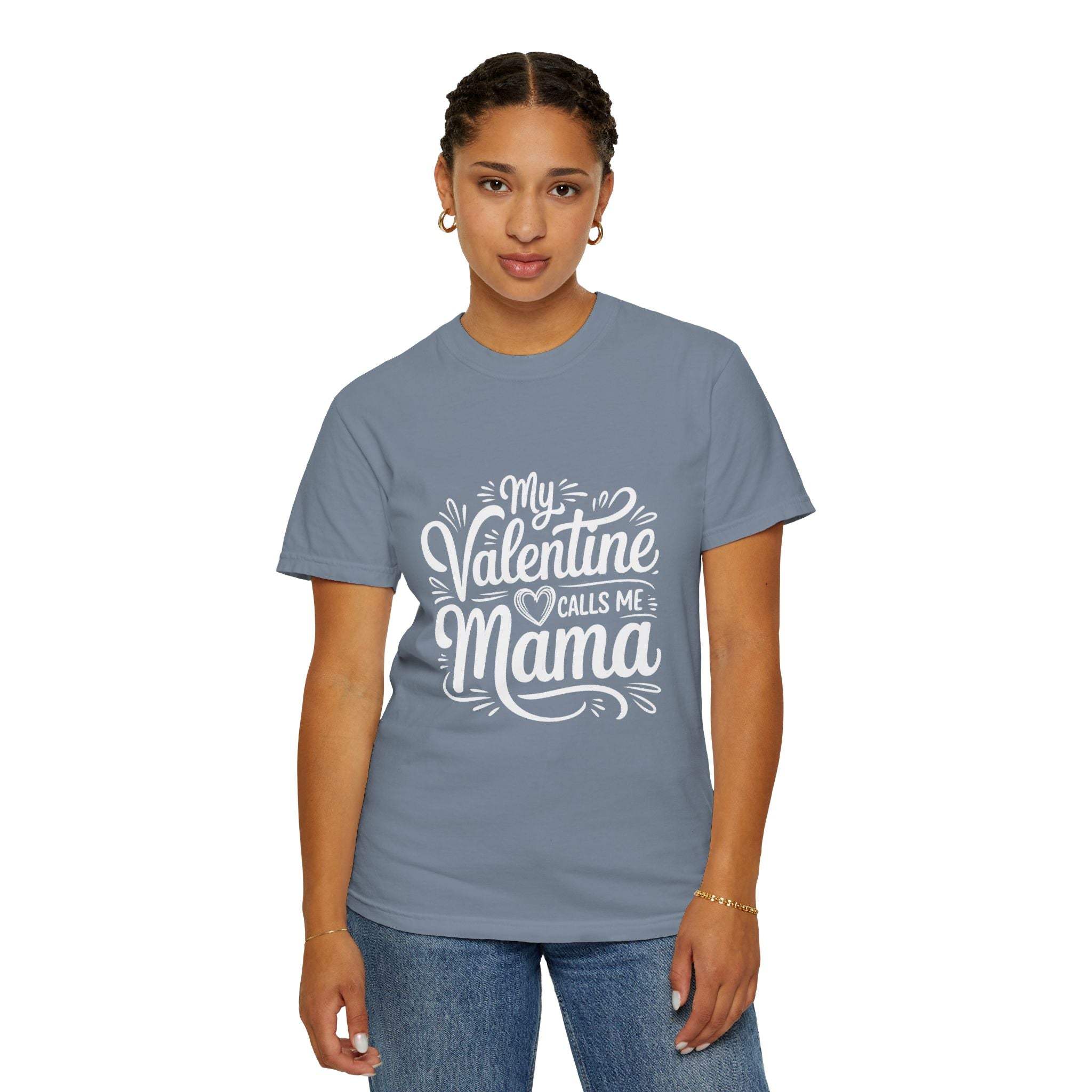 My Valentine Calls Me Mama Mother's Day soft cotton t-shirt in washed color