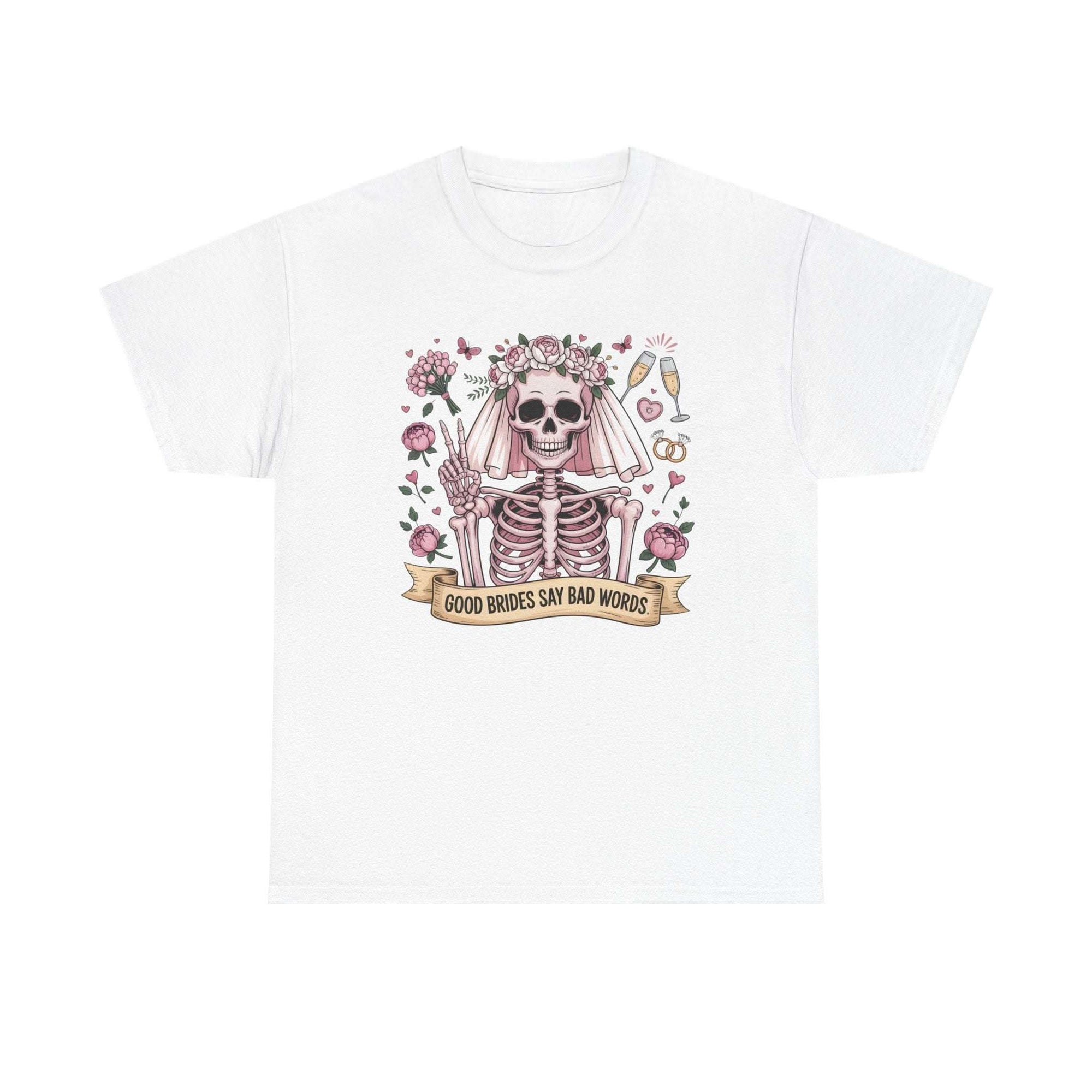 Bride Skull Illustration Tee with skeleton bride, roses, champagne, and banner saying "Good brides say bad words" on white cotton shirt