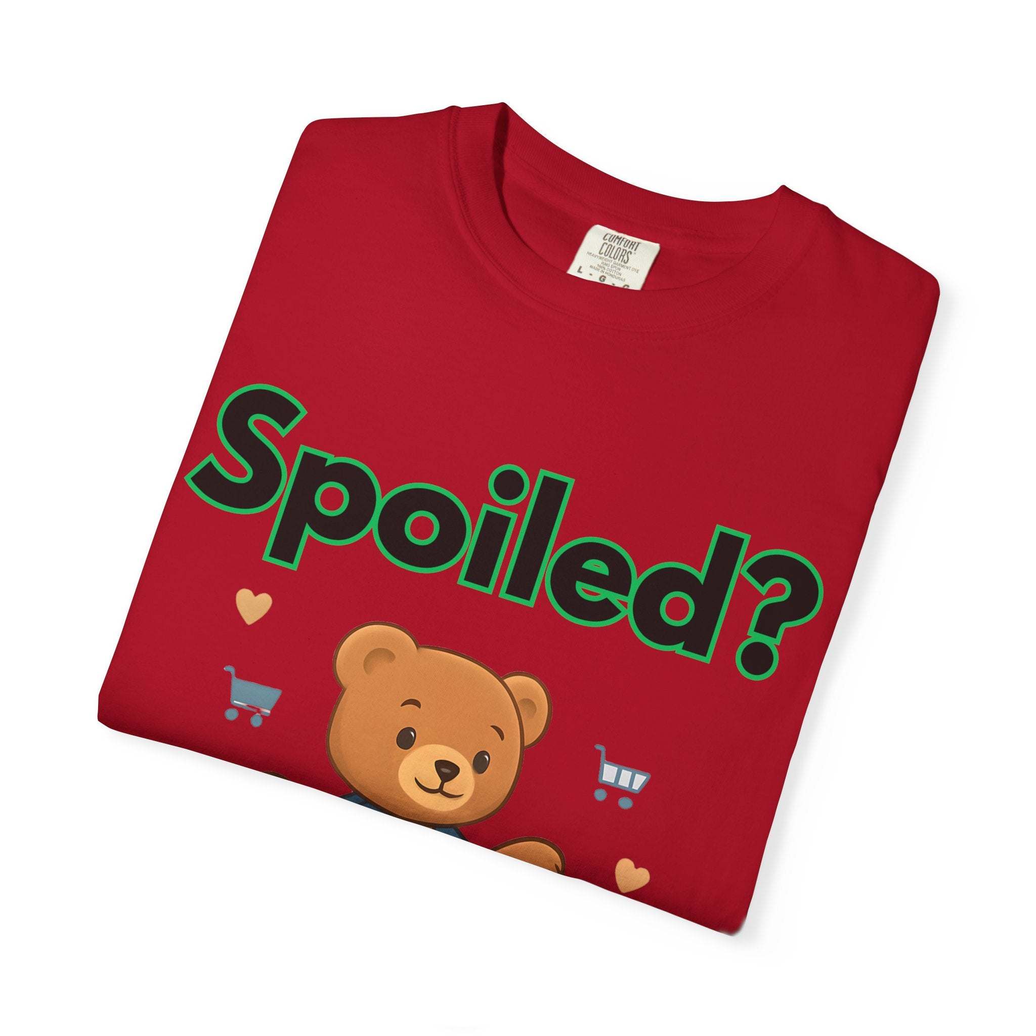 Spoiled No I Just Get What I Want T-shirt