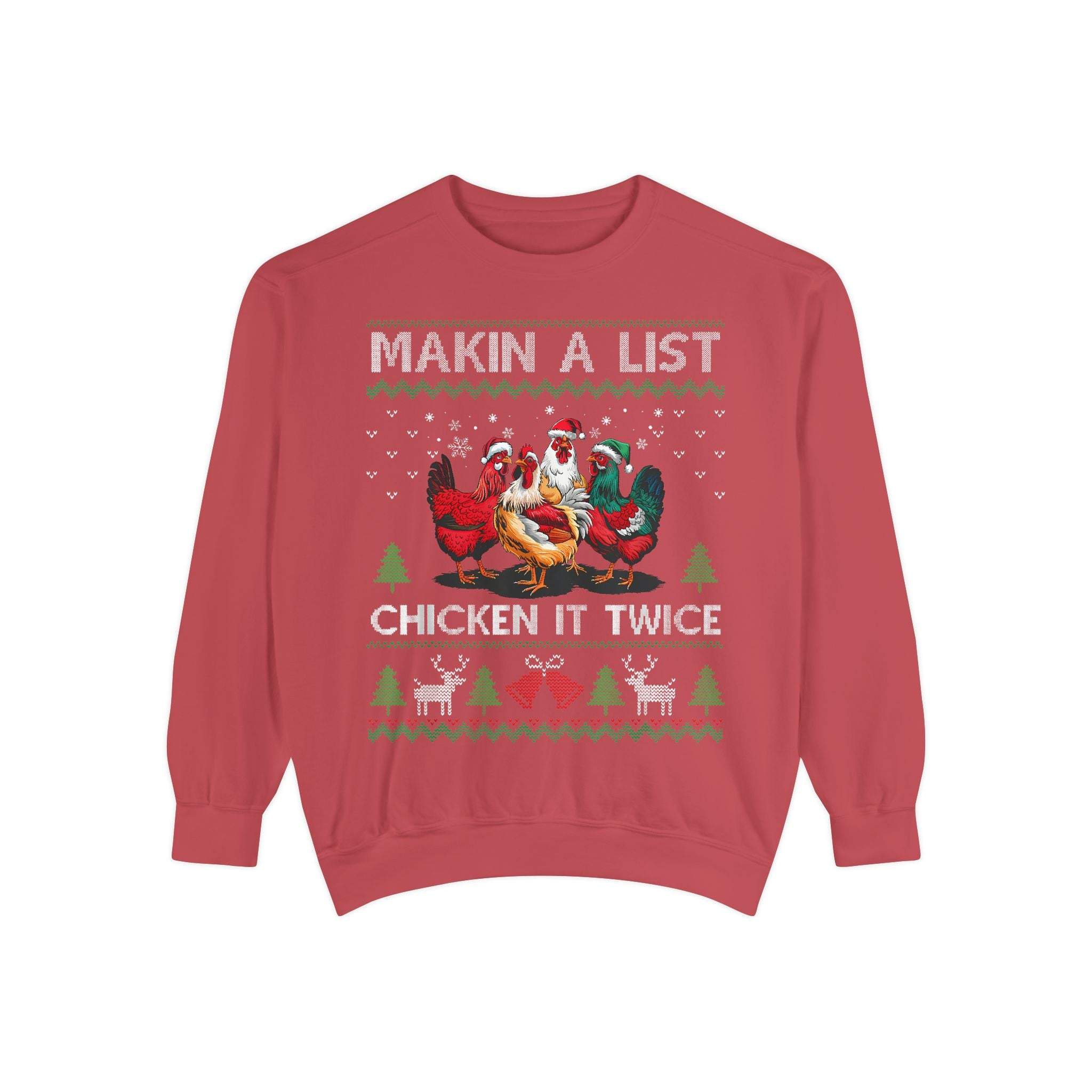 Garment-Dyed Ugly Christmas Sweatshirt Making a List, Chicken it Twice