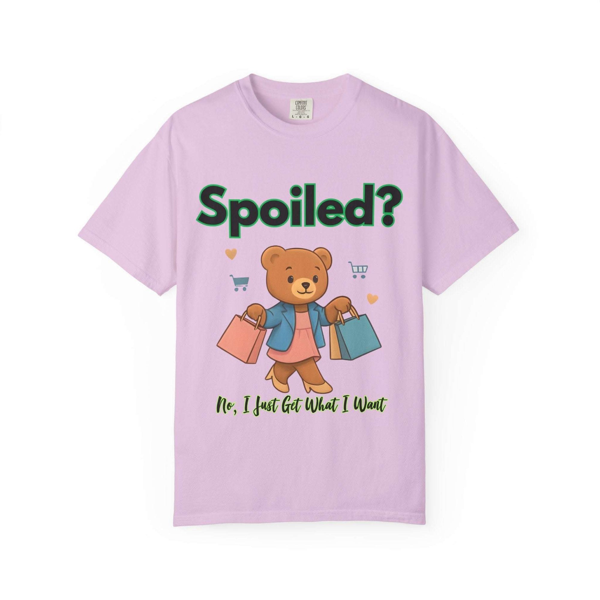 Spoiled No I Just Get What I Want T-shirt