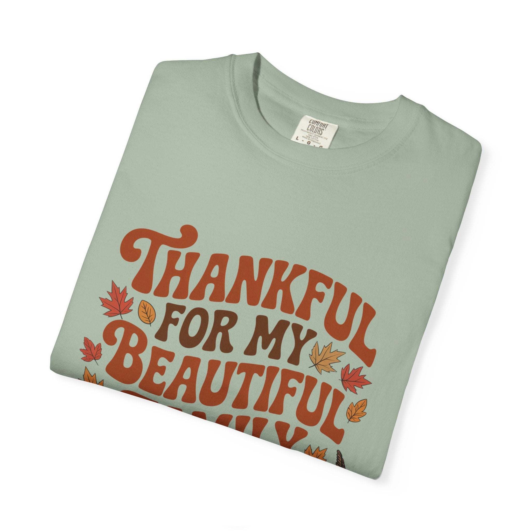 T-Shirt Thankful for My Beautiful Family - Unisex Garment-Dyed