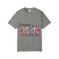 Christmas Lights Are My Favorite Color T-Shirt in soft garment-dyed cotton with relaxed fit and holiday graphic design