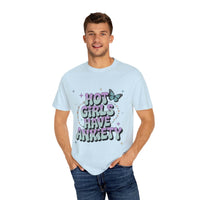 Hot Girls Have Anxiety Unisex  Garment-Dyed T-Shirt for All Sizes.