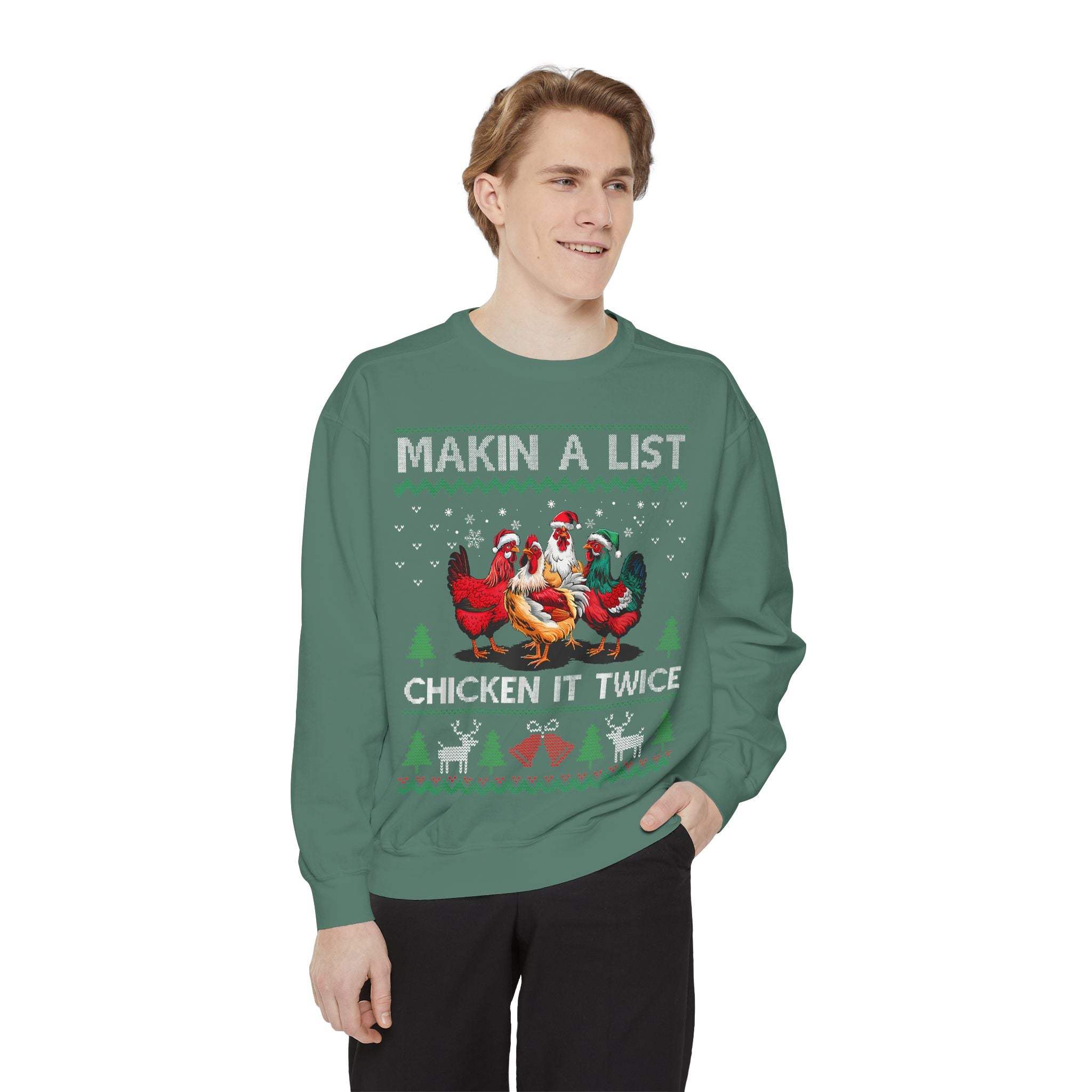Unisex garment-dyed sweatshirt with "Making a List, Chicken it Twice" holiday design and relaxed fit