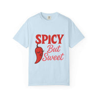 Spicy But Sweet T-shirt | Funny Unisex Garment-Dyed Tee for Foodies