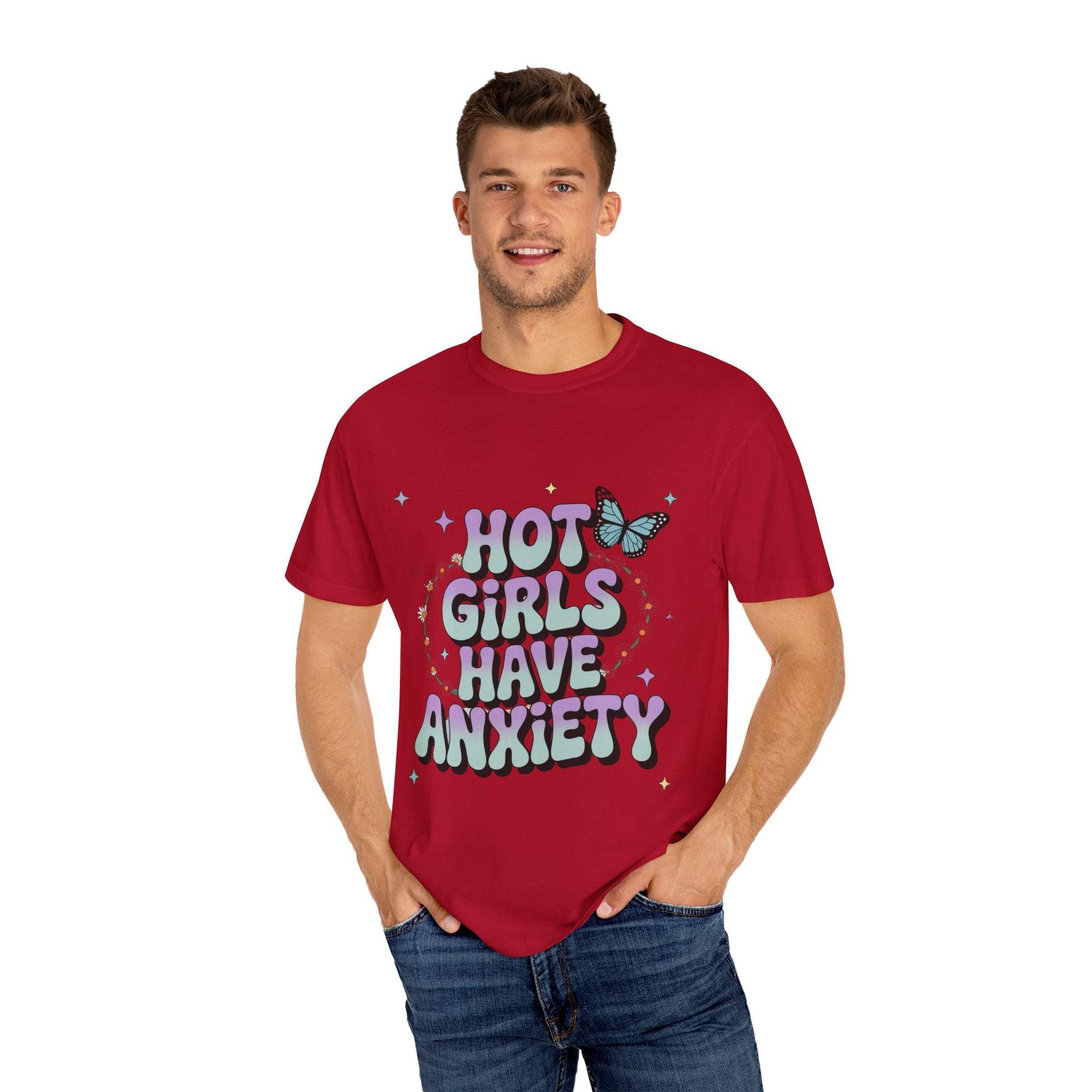 Unisex T-shirt Hot Girls Have Anxiety