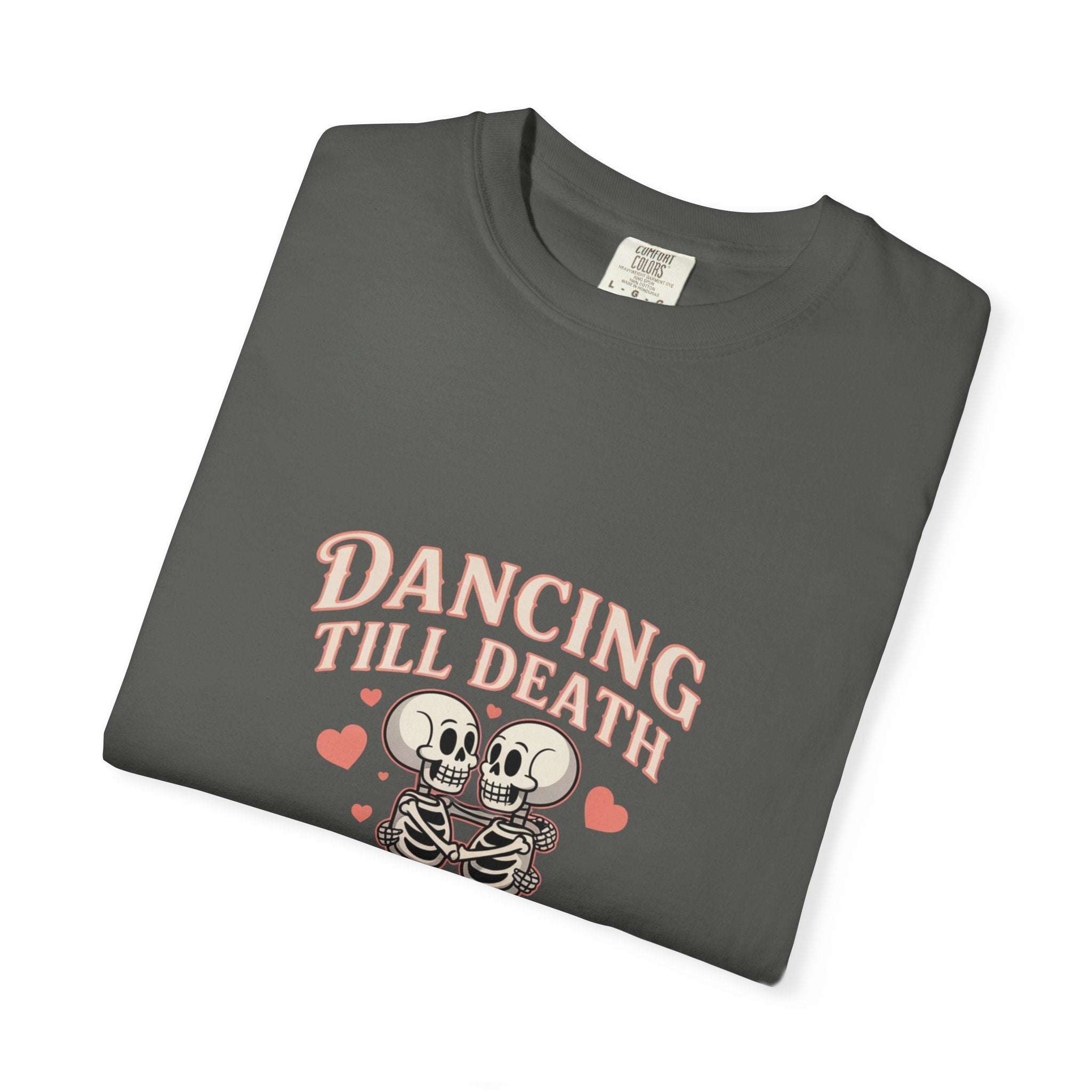Dancing Till Death Do Us Part t-shirt with bold print and faded color on soft cotton fabric