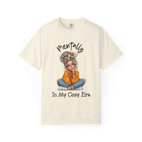 Mentally in my Cozy Era T-shirt with hand-lettered text and cozy girl illustration on soft garment-dyed cotton tee