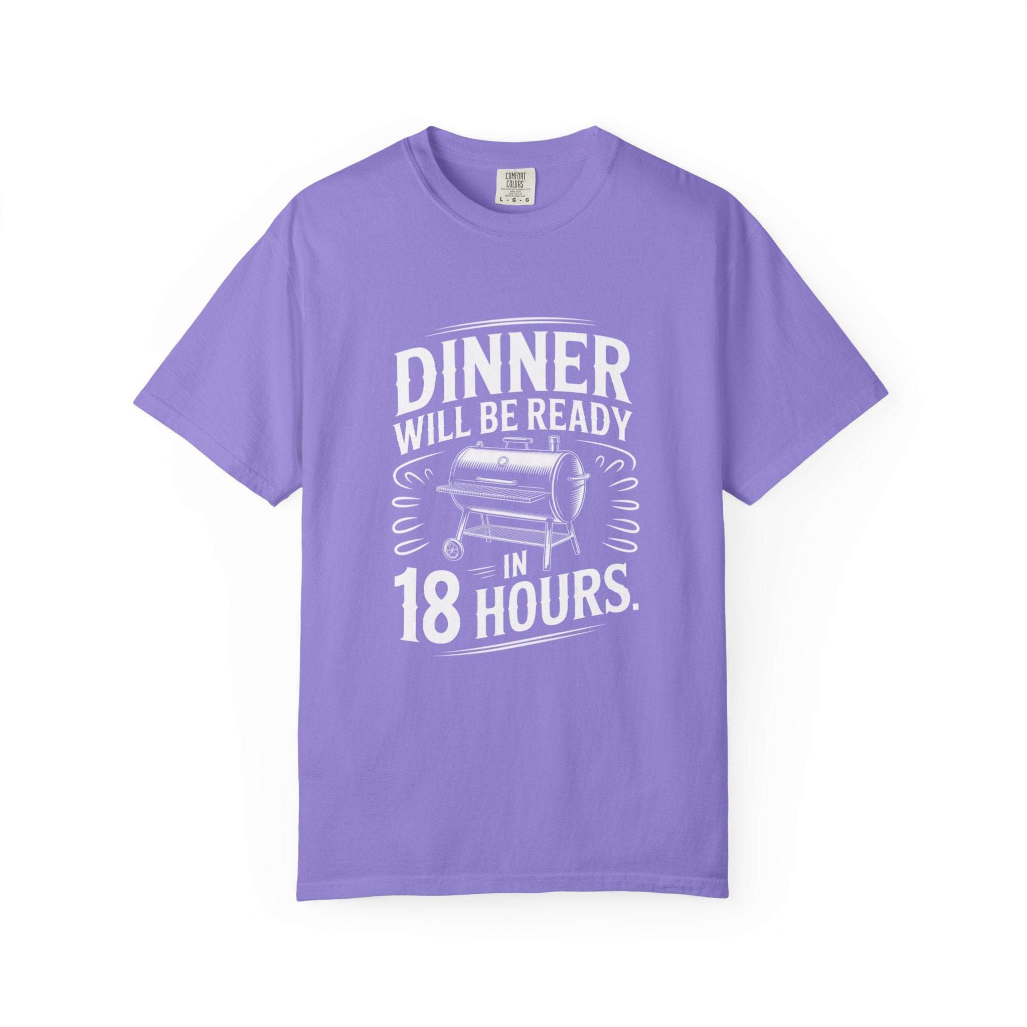 Dinner Will Be Ready in 18 Hours meat smoker t-shirt for BBQ enthusiasts