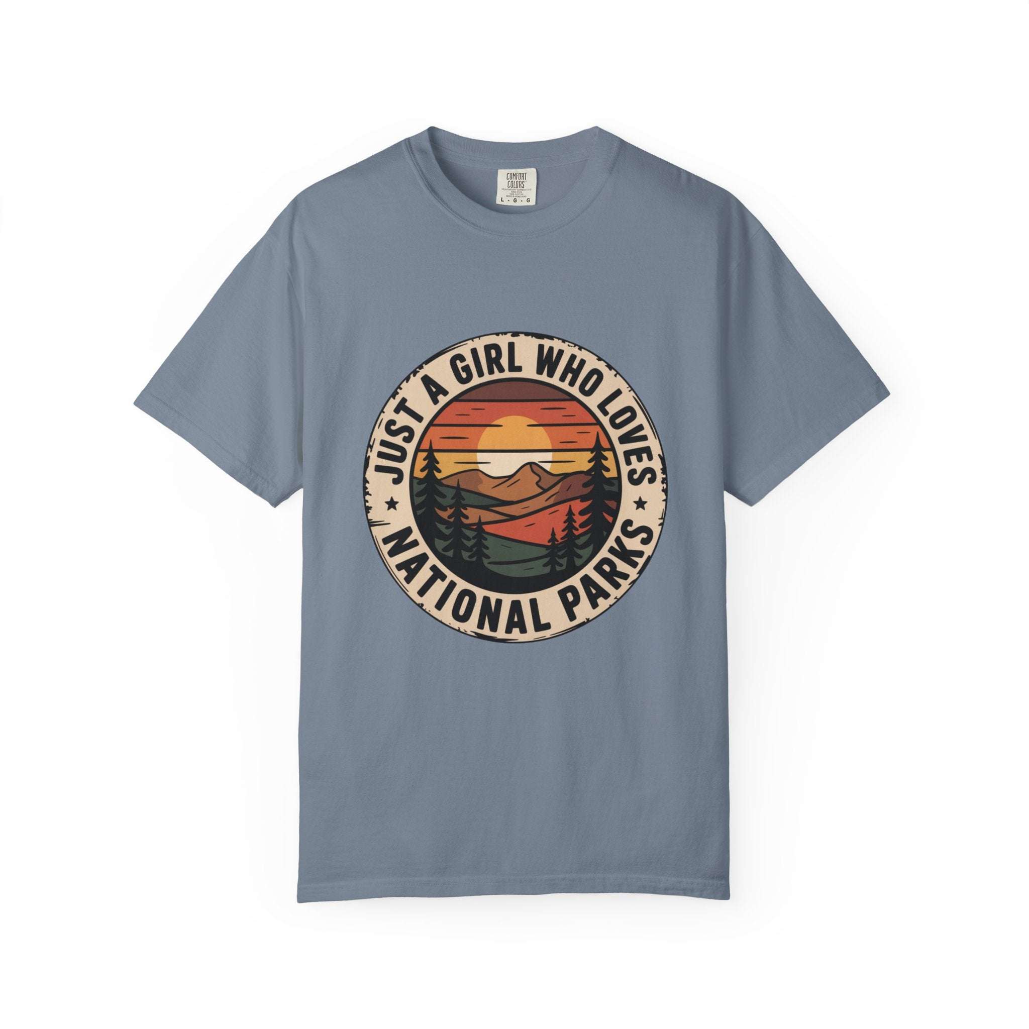 Just a Girl Who Loves National Parks T-Shirt in soft garment-dyed cotton with relaxed fit and durable construction