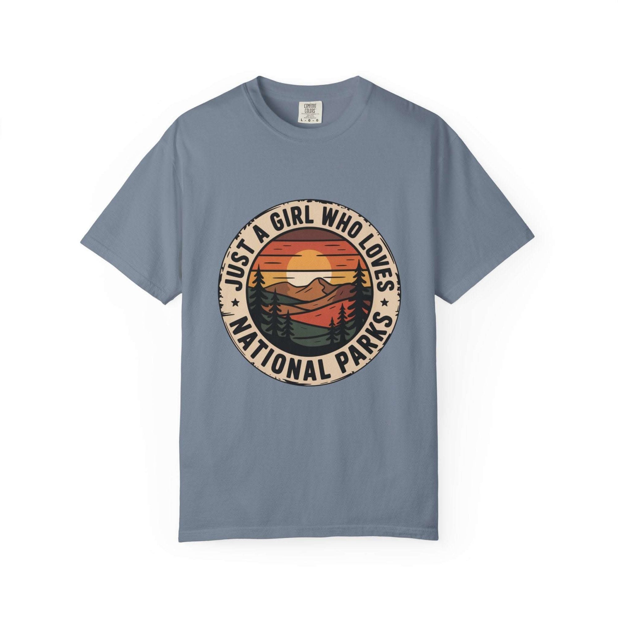Just a Girl Who Loves National Parks T-Shirt in soft garment-dyed cotton with relaxed fit and durable construction